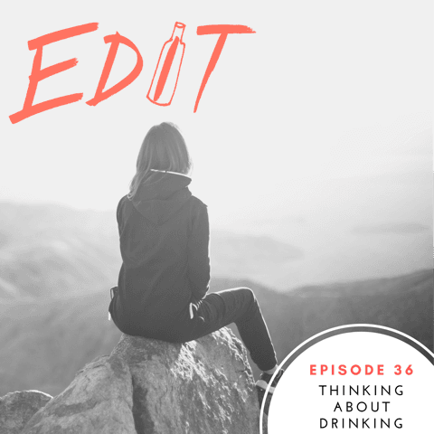 Episode 36 - Thinking About Drinking - Editing Our Drinking and Our Lives cover
