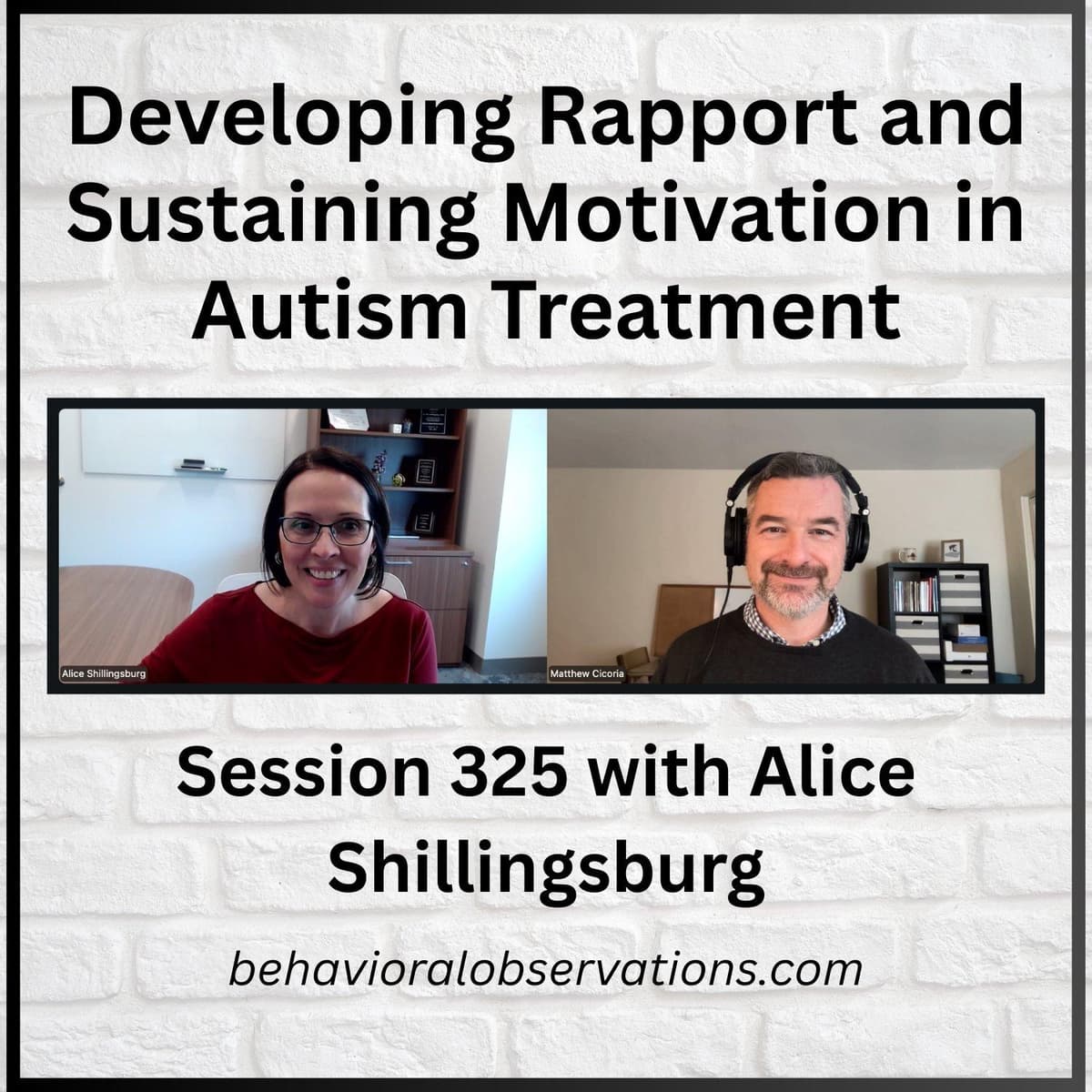 Developing Rapport and Sustaining Motivation in Autism Treatment: Session 325 with Alice Shillingsburg - The Behavioral Observations Podcast with Matt Cicoria cover