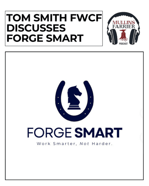 Forge Smart with Tom Smith FWCF - Mullins Farrier Podcast cover