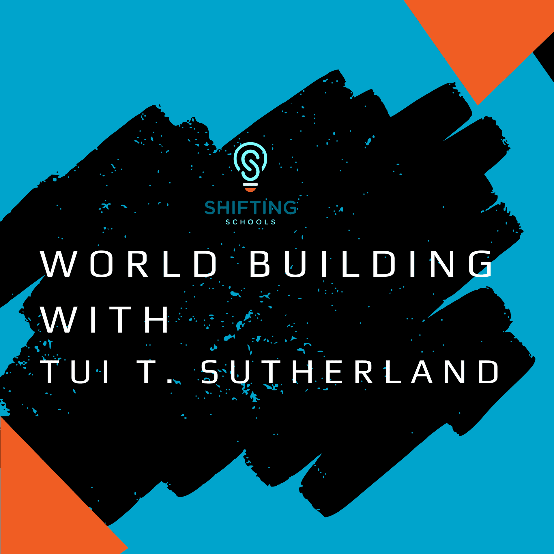 Tui T. Sutherland on Creativity, World-Building, Empathy, and Writing for Young Readers - Shifting Schools: Conversations for K12 Educators cover
