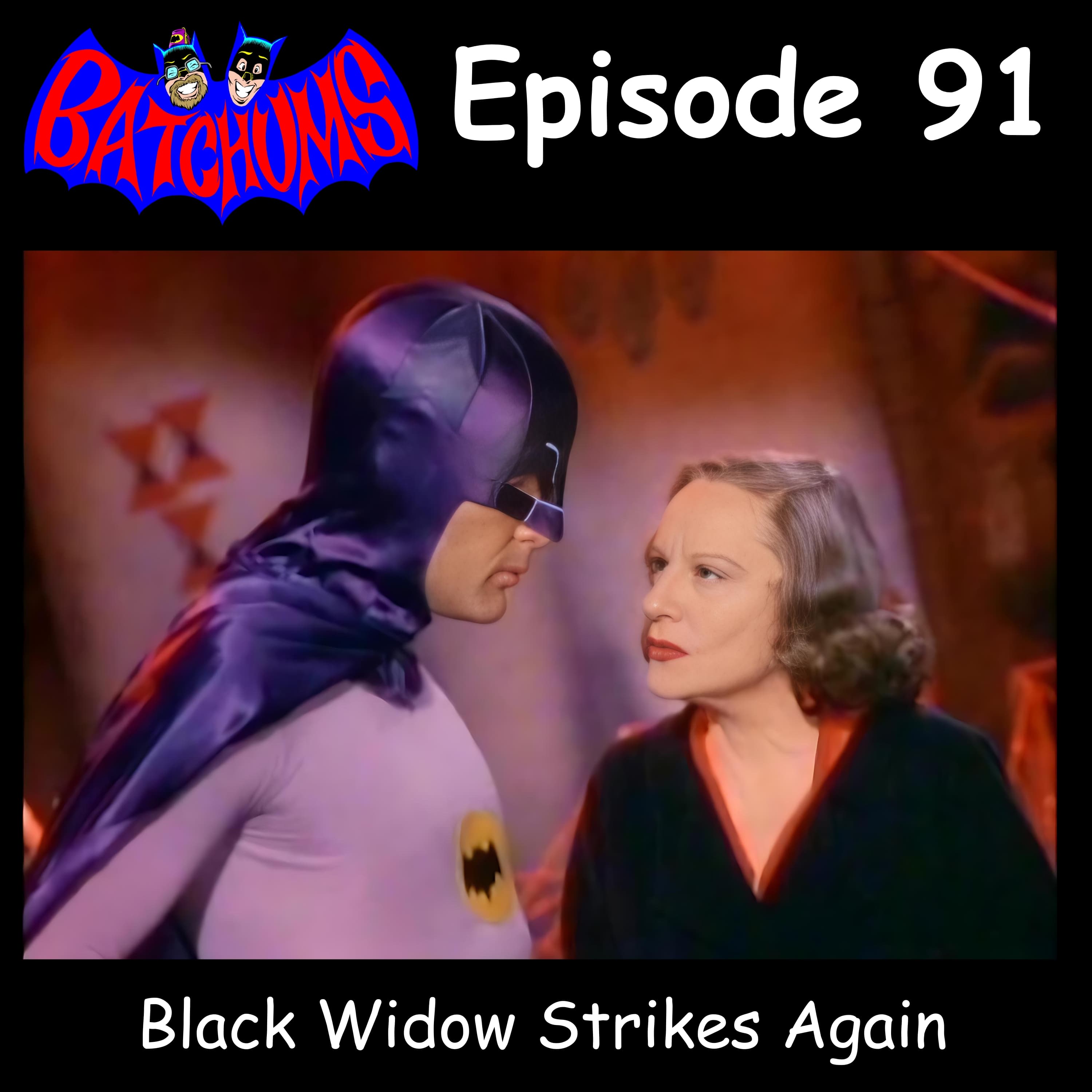 BatChums Episode 91 – Black Widow Strikes Again - BatChums cover
