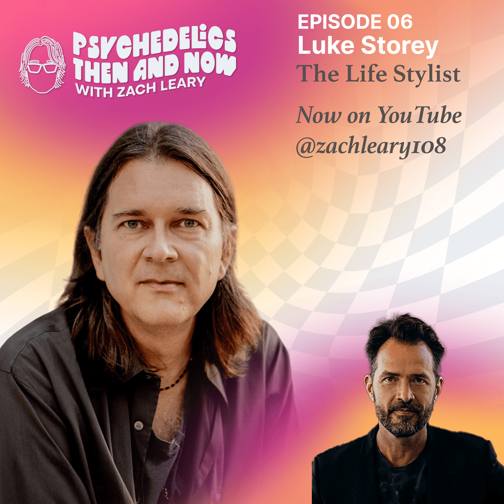 Episode 06: Luke Storey - The Life Stylist — Psychedelics Then and Now with Zach Leary cover