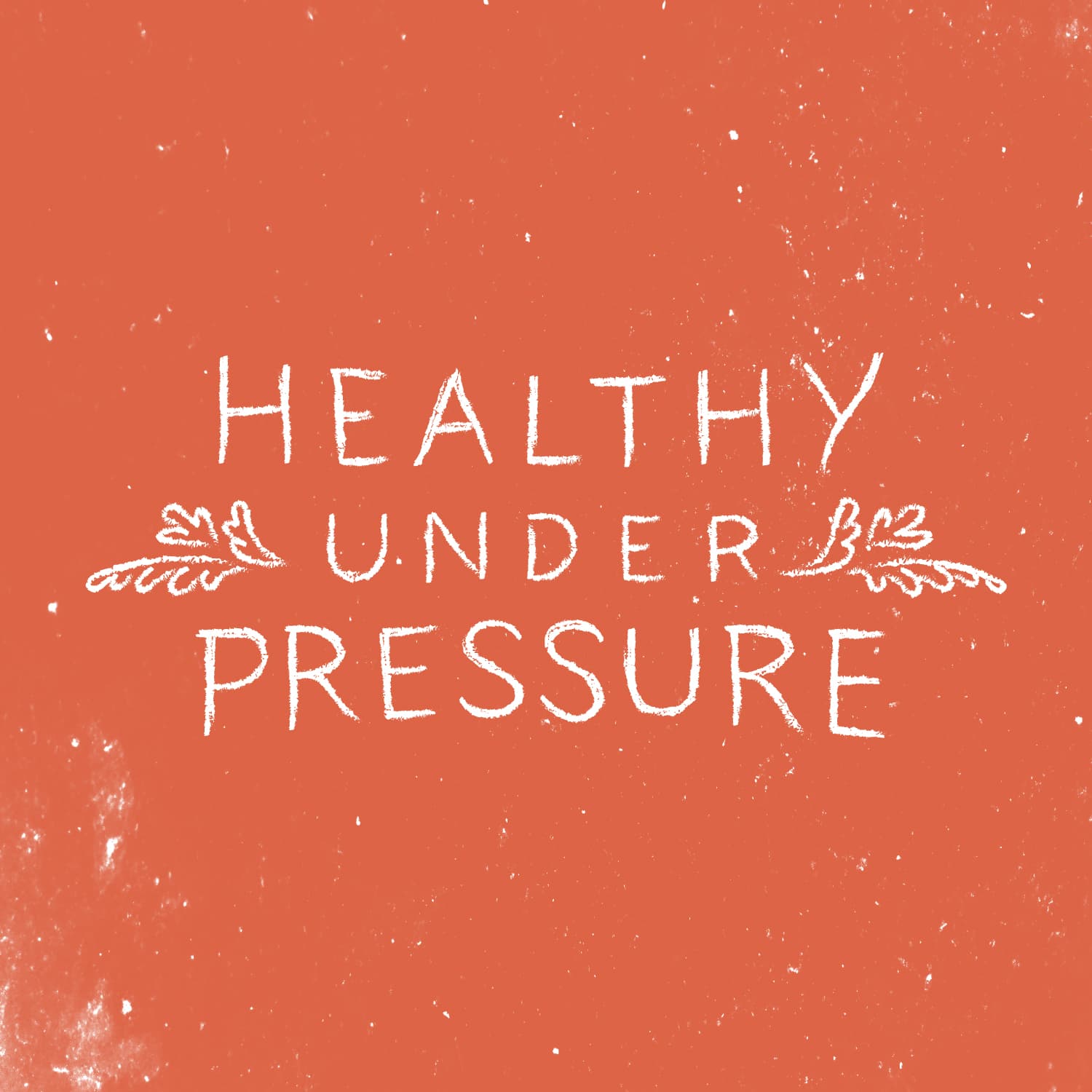 Katie Karberg MD, PhD: COVID-19 & Food Safety Under Pressure - Healthy Under Pressure cover