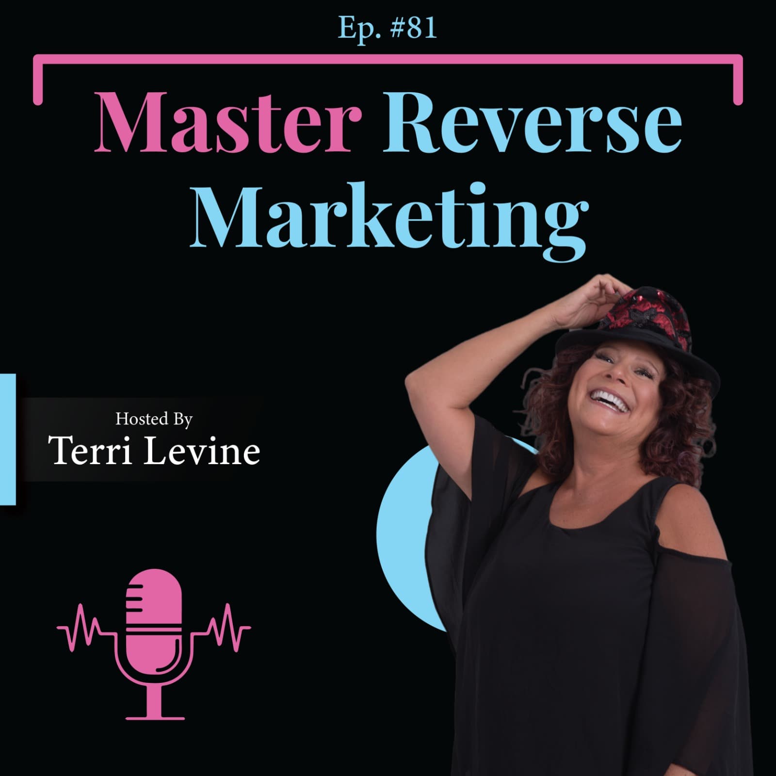 #81: Master Reverse Marketing - Live Well Earn Well for Coaches & Consultants cover