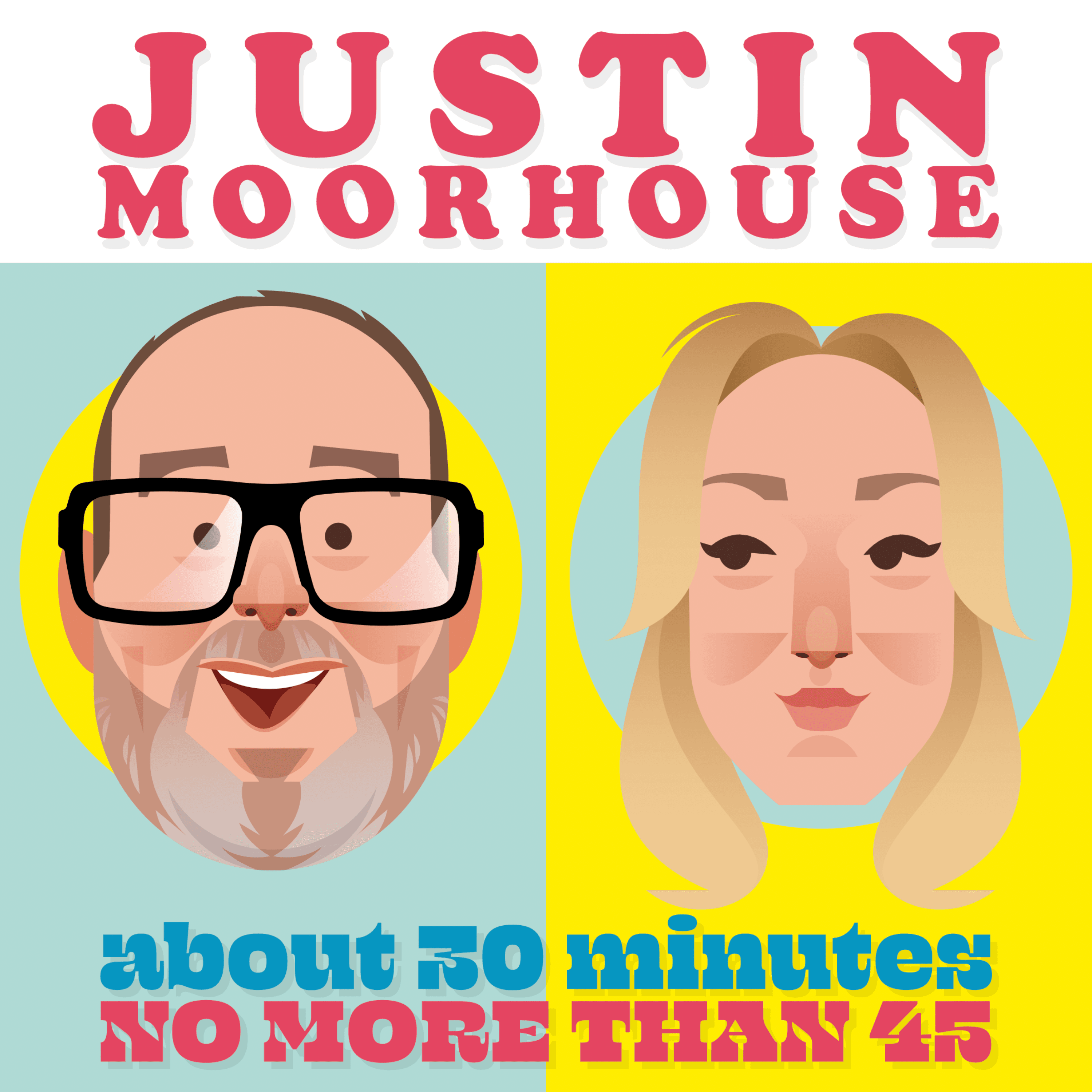 Justin Moorhouse About 30 Minutes No More Than 45 cover