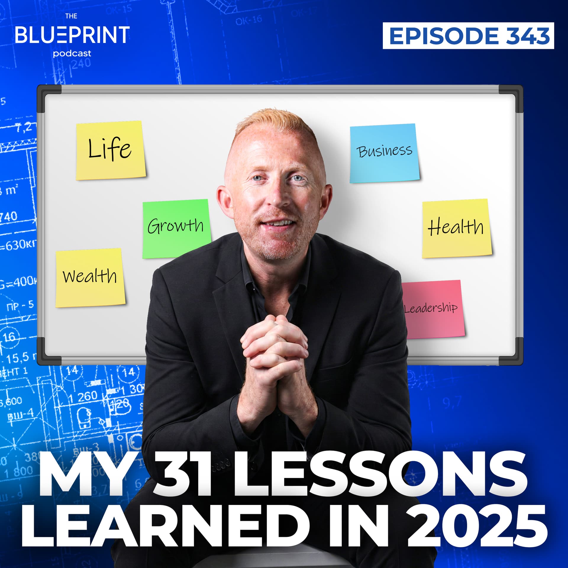 343 - My 31 Lessons Learned In 2025 - The Blueprint Podcast cover