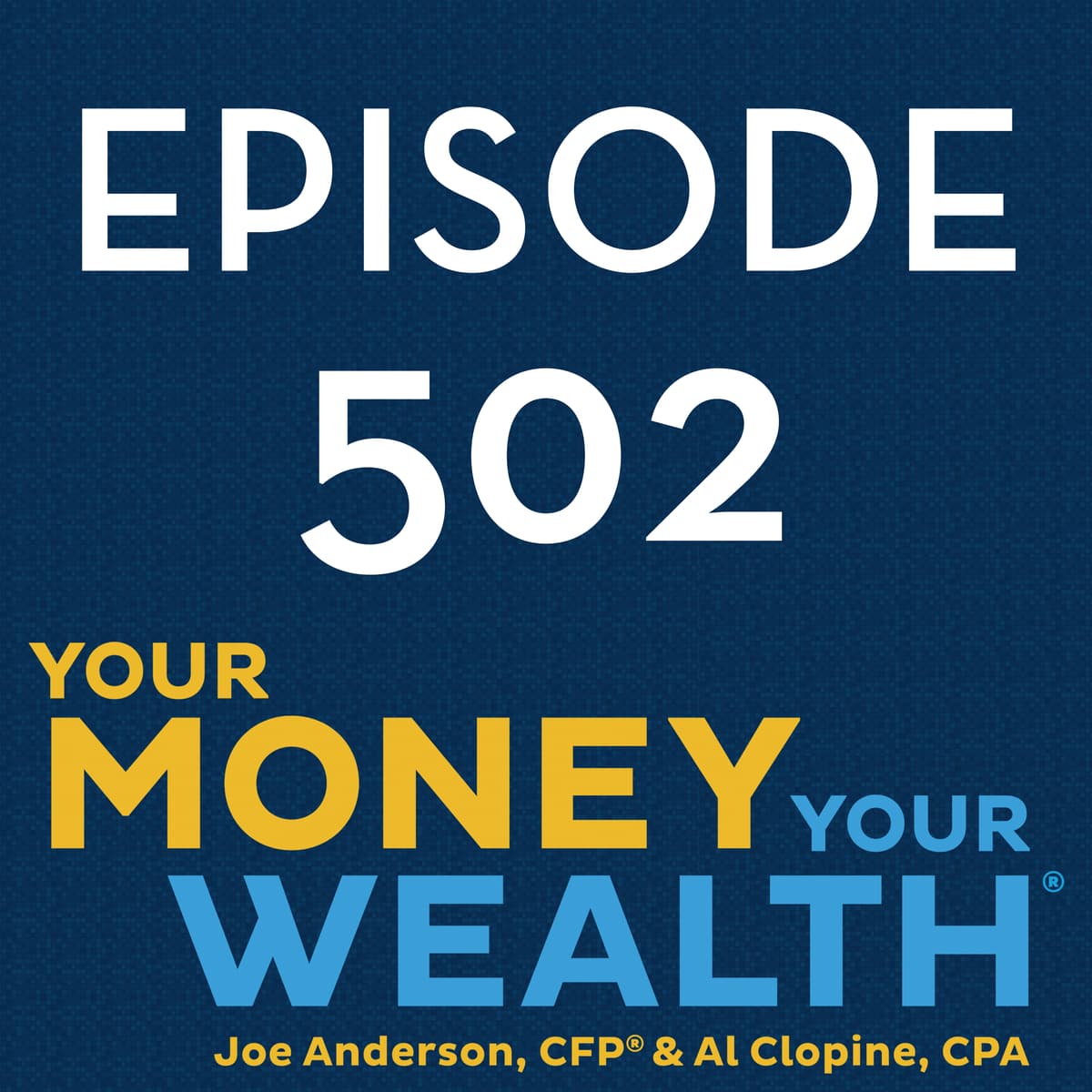 Spitballing Early Retirement for the One Percenters - 502 - Your Money, Your Wealth cover