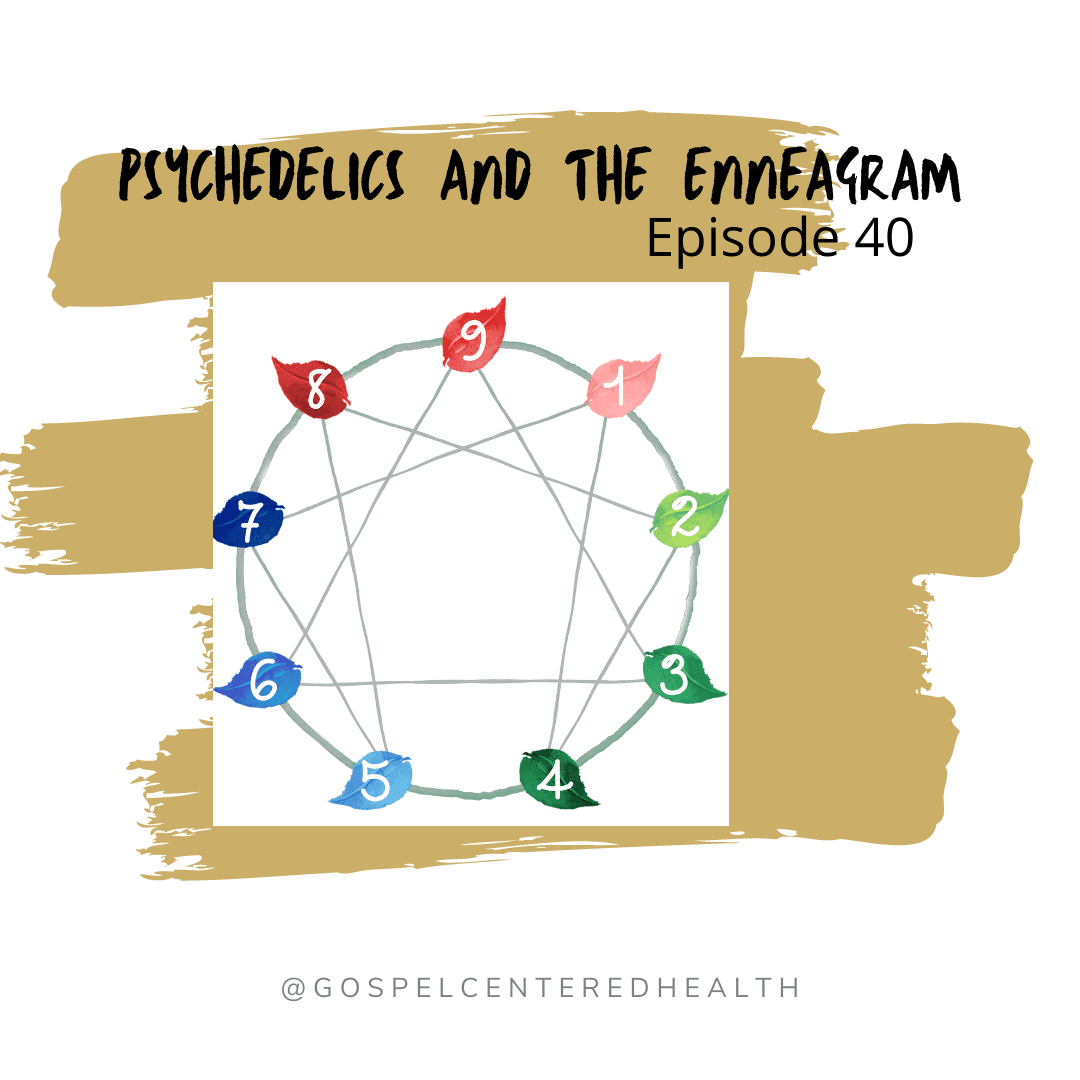 Episode 37 | Psychedelics and The Enneagram - Gospel Centered Health cover
