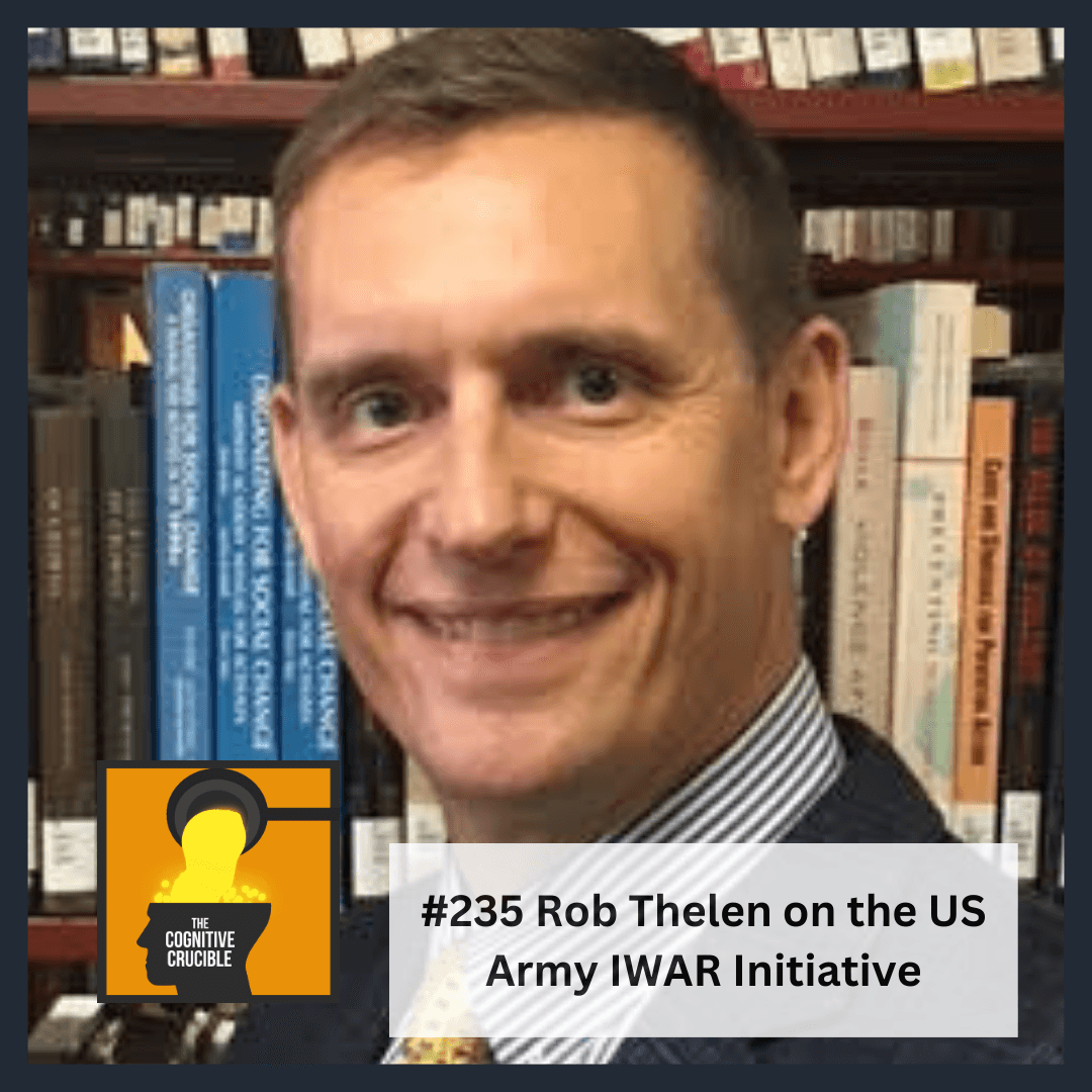 #235 Rob Thelen on the US Army IWAR Initiative - The Cognitive Crucible cover