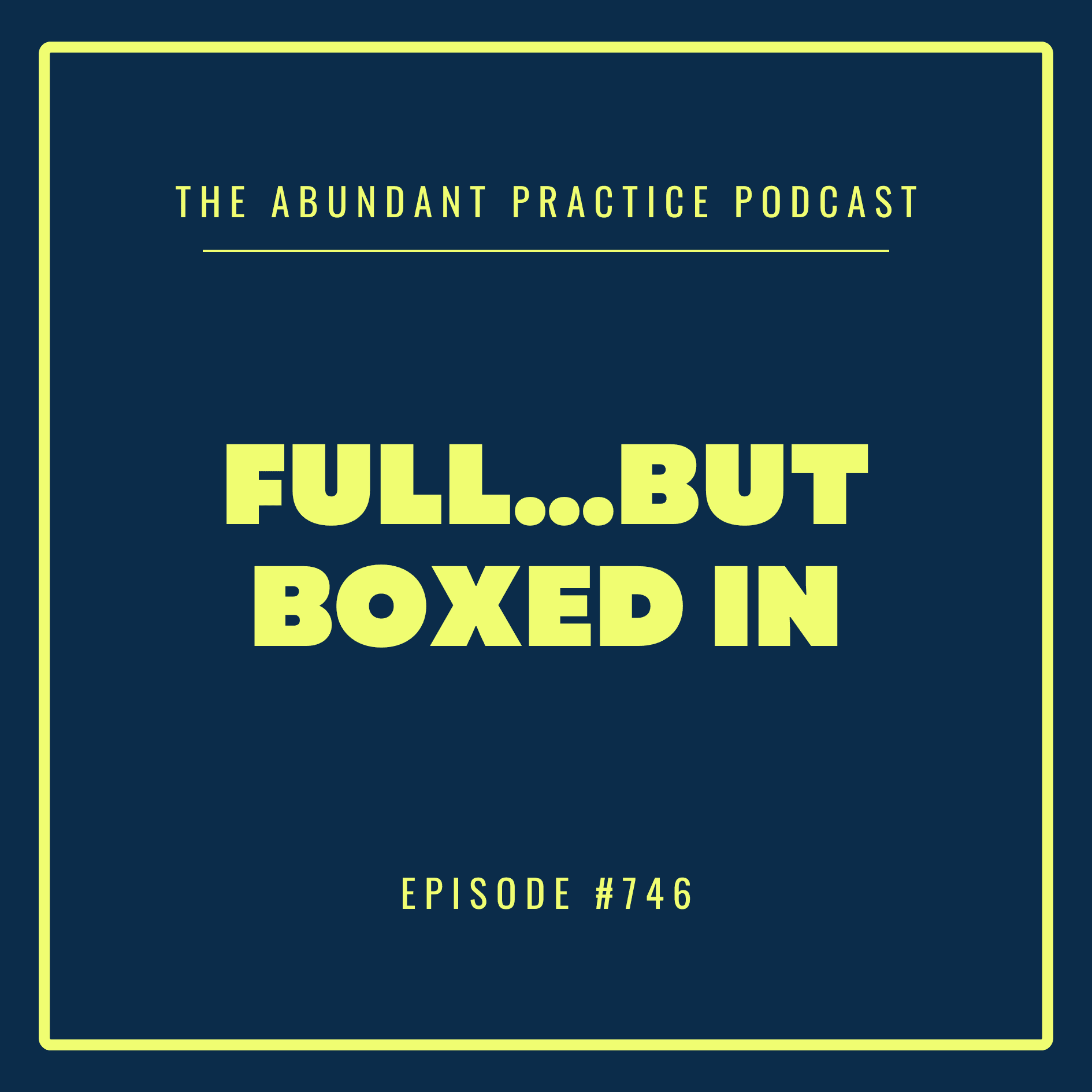 Episode #746: When Success Starts Feeling Like A Trap - Abundant Practice Podcast cover