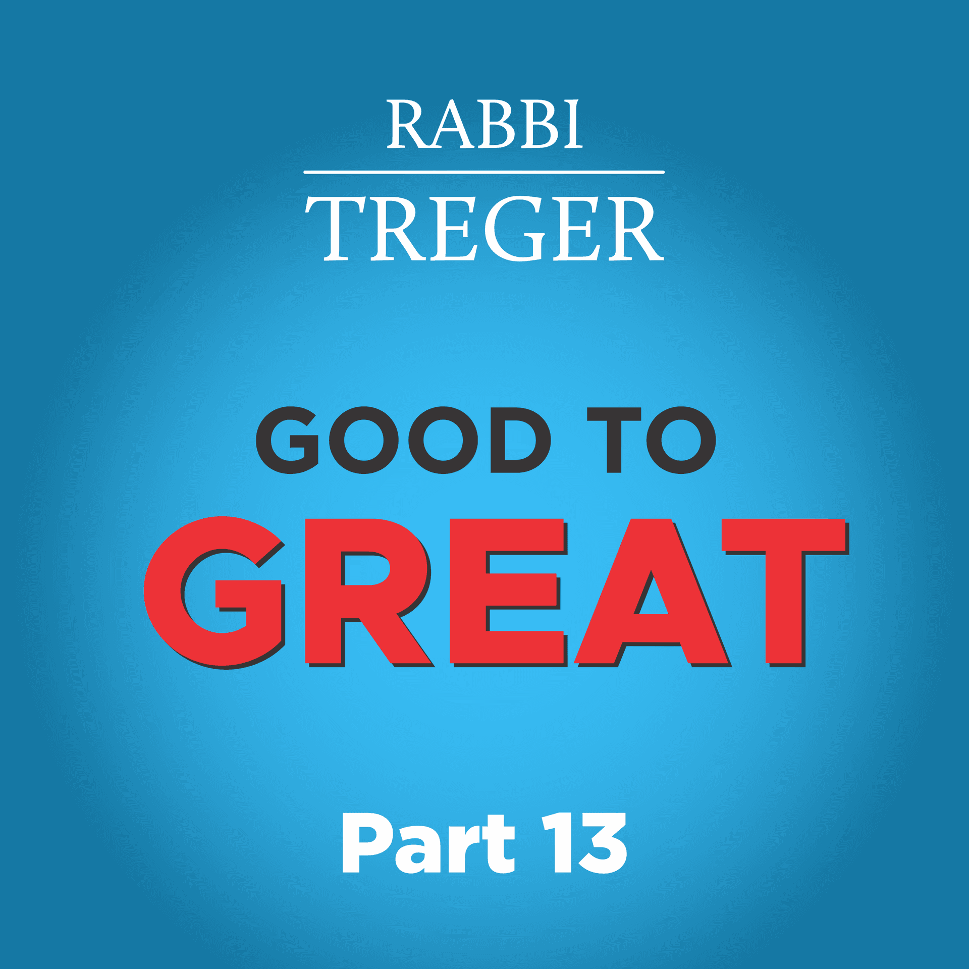 Pt.13 | Good to Great: Productivity is the cure - Jewish Wealth Creation cover