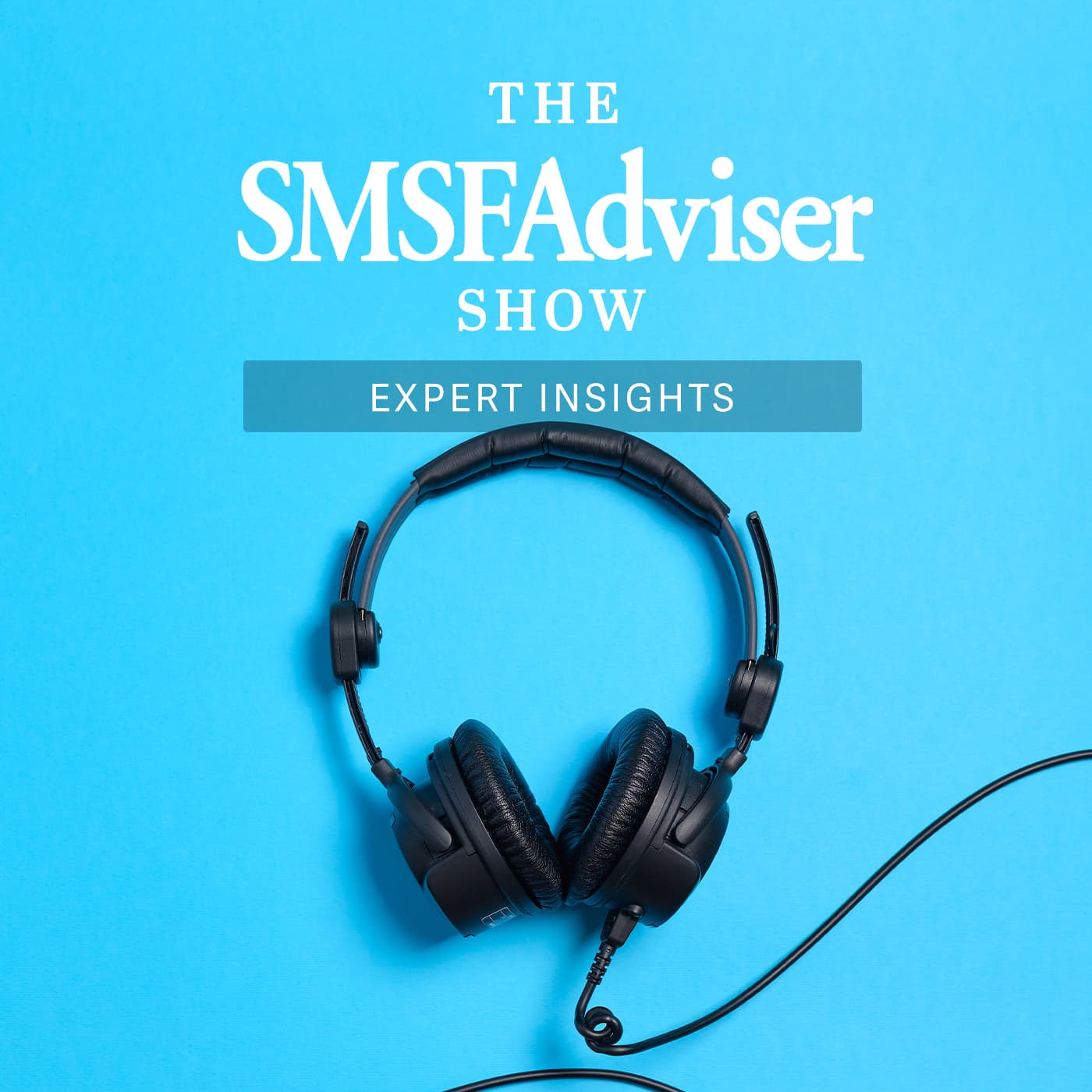 SMSF: How digital advice can benefit the SMSF sector and Australia’s growing appetite for financial guidance - Wealth Management Podcast Network cover