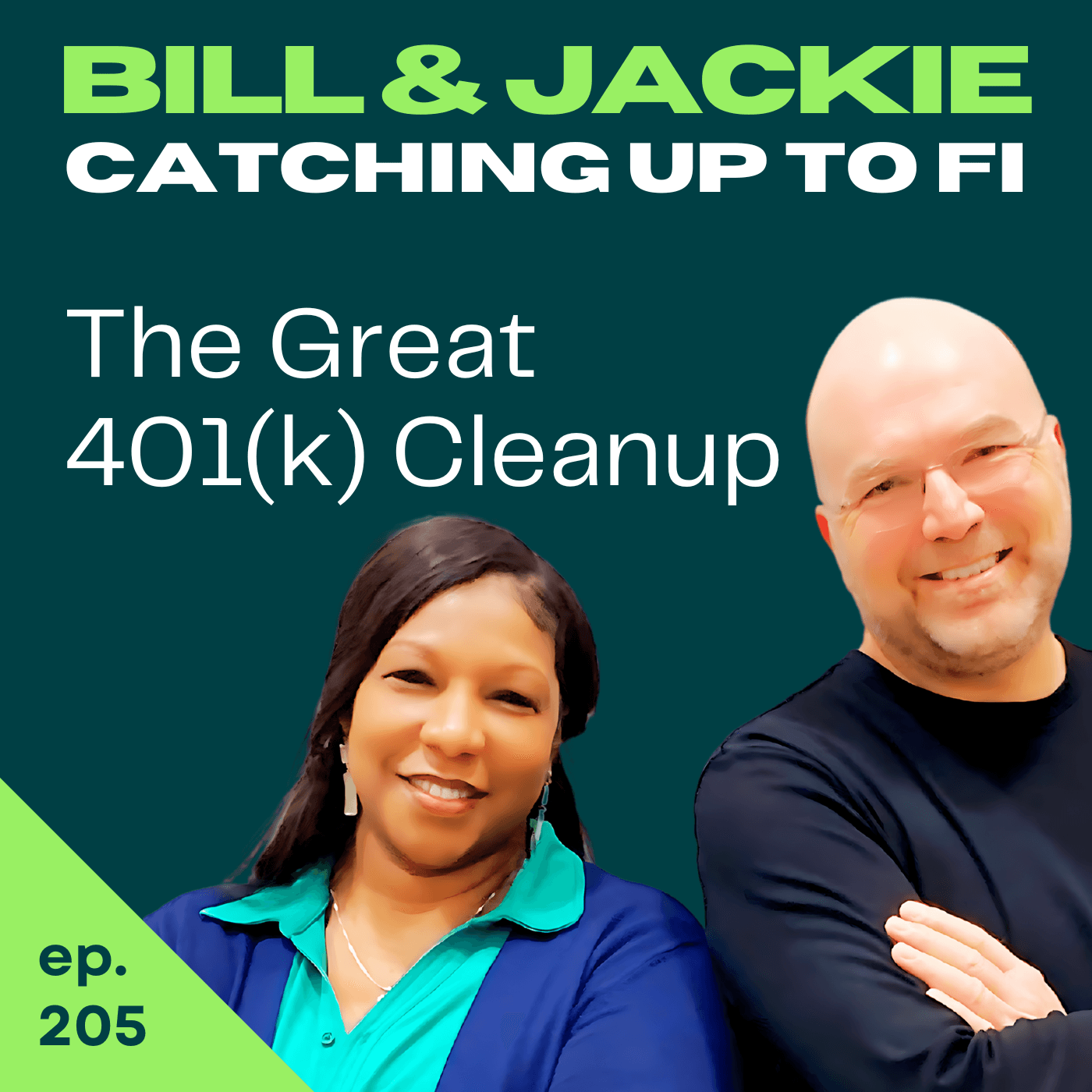 Is Your 401(k) a Mess? Do This Now (Step-by-Step Guide) | Bill & Jackie | 205 - Catching Up to FI cover