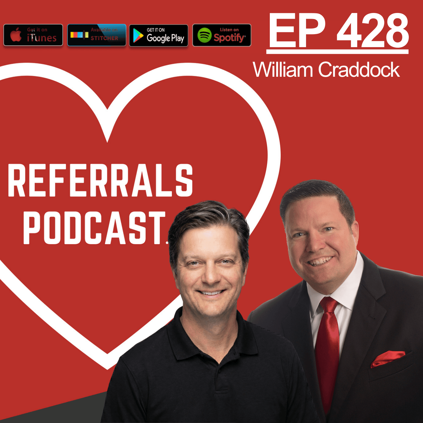 428 These 3 Things Transformed Him into a Referral Generating-Machine and 6x his Business in 9 Months with Michael J Maher and William Craddock — REFERRALS PODCAST cover