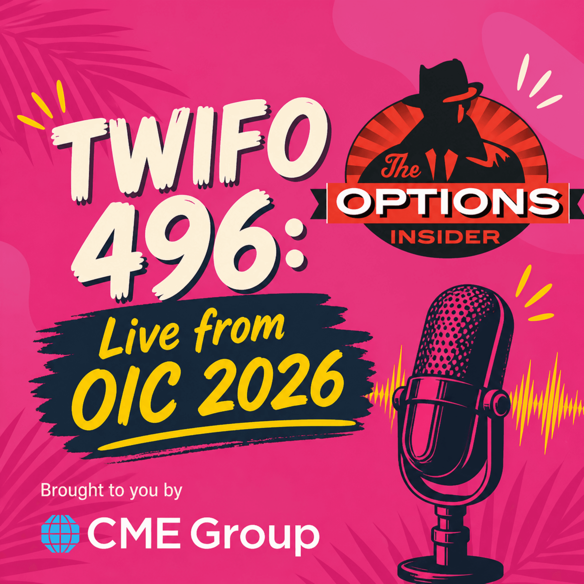 TWIFO 496: Live from OIC 2026 — The Options Insider Radio Network cover