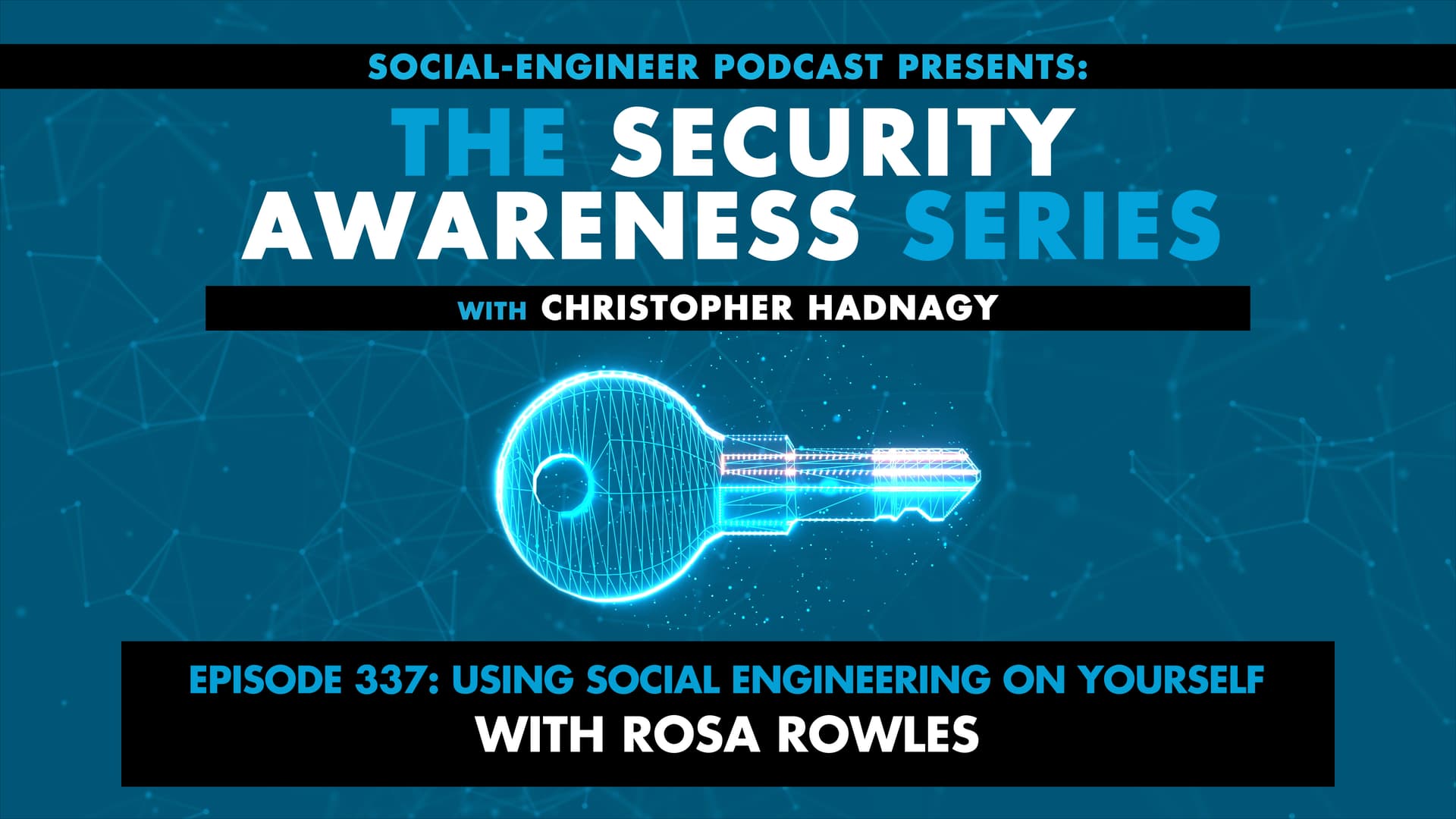 Ep. 337 - Security Awareness Series - Using Social Engineering on Yourself with Rosa Rowles - The Social-Engineer Podcast cover