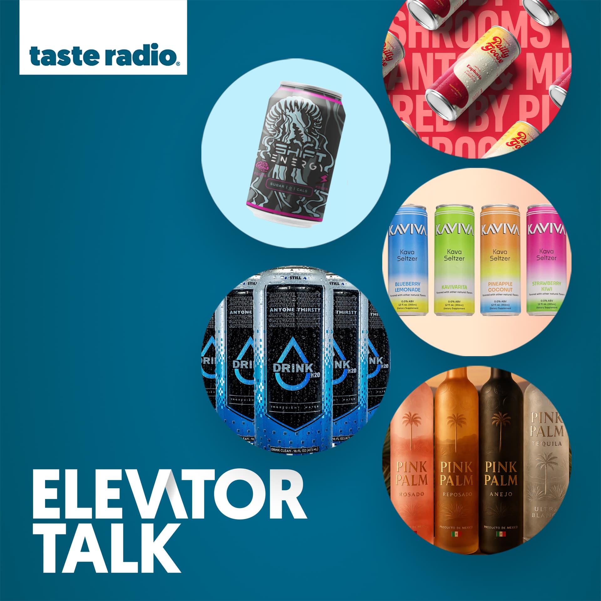 Elevator Talk: Shyft Energy, Drink H2O, Psilly Goose, Kaviva, Pink Palm - Taste Radio cover