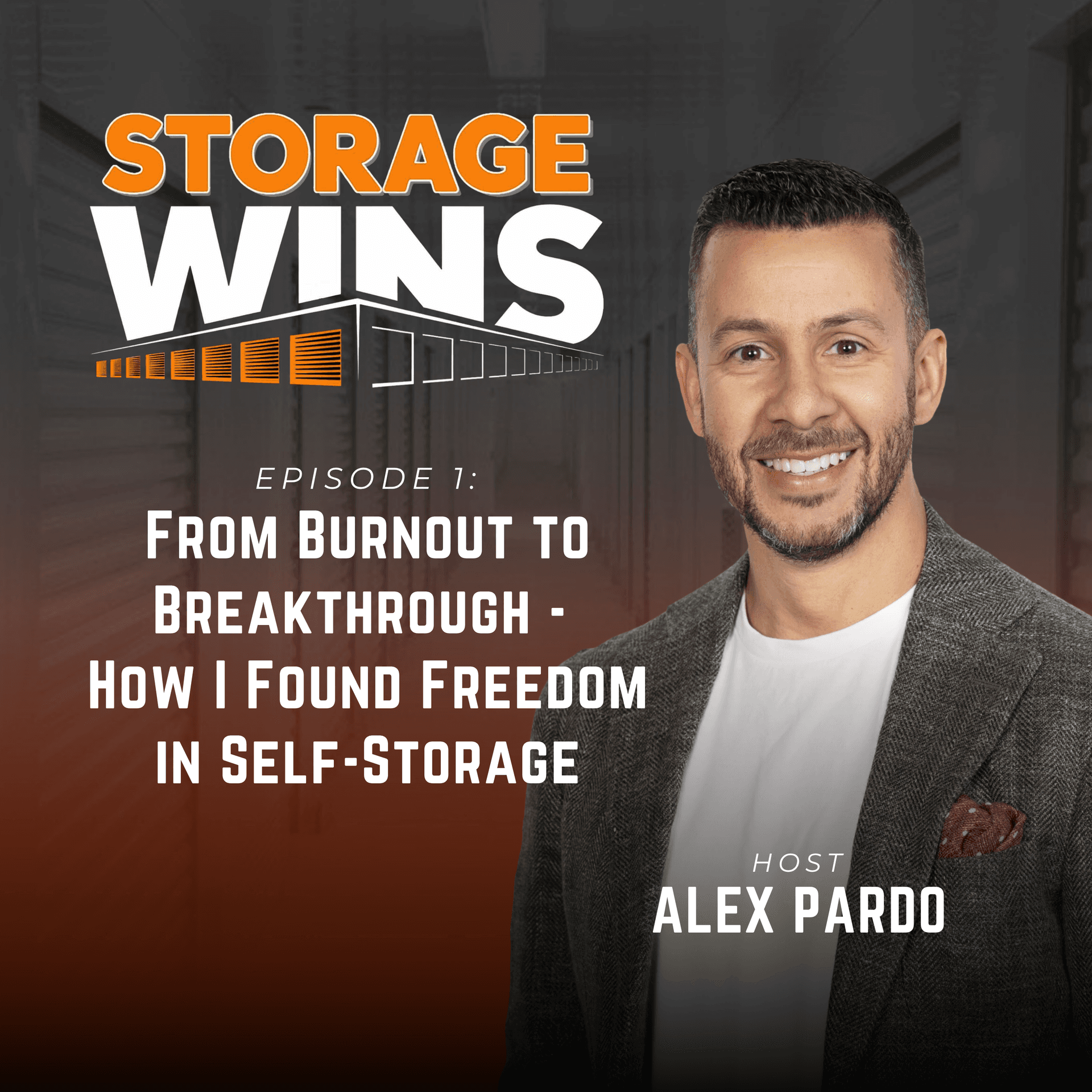 EP01: From Burnout to Breakthrough - How I Found Freedom in Self-Storage - Storage Wins cover