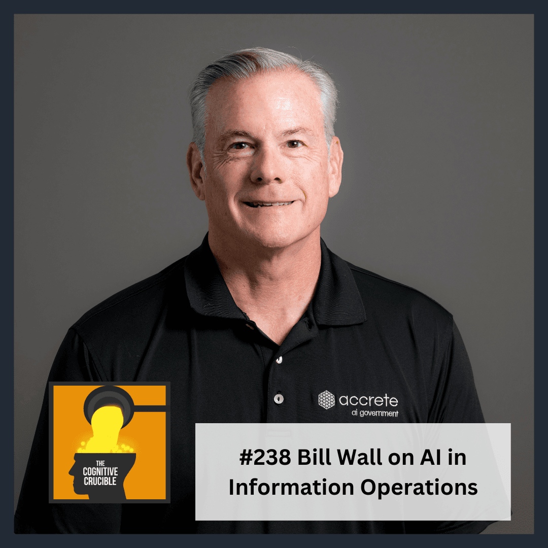 #238 Bill Wall on AI in Information Operations - The Cognitive Crucible cover