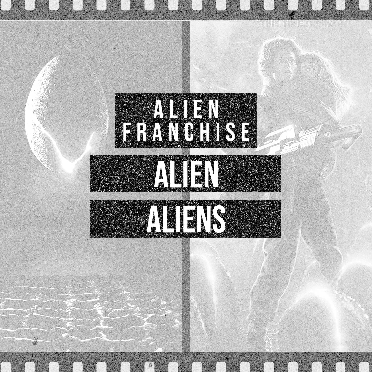 Alien vs. Aliens - The Alien Franchise - First Prize Films cover