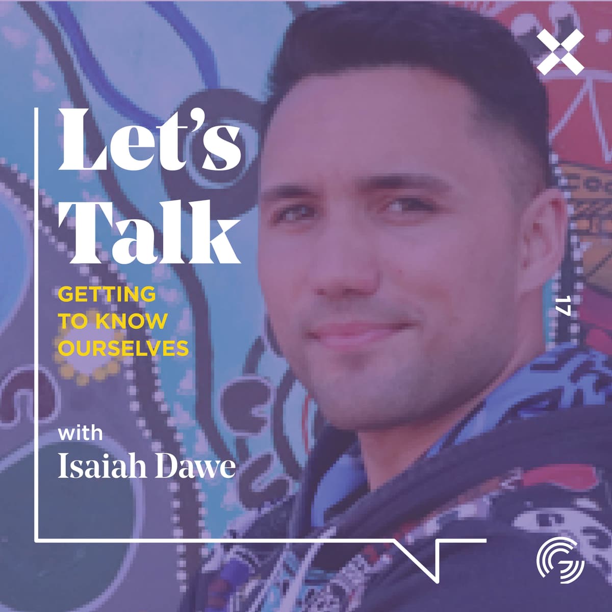 Getting to Know Ourselves with Isaiah Dawe - Let's Talk cover
