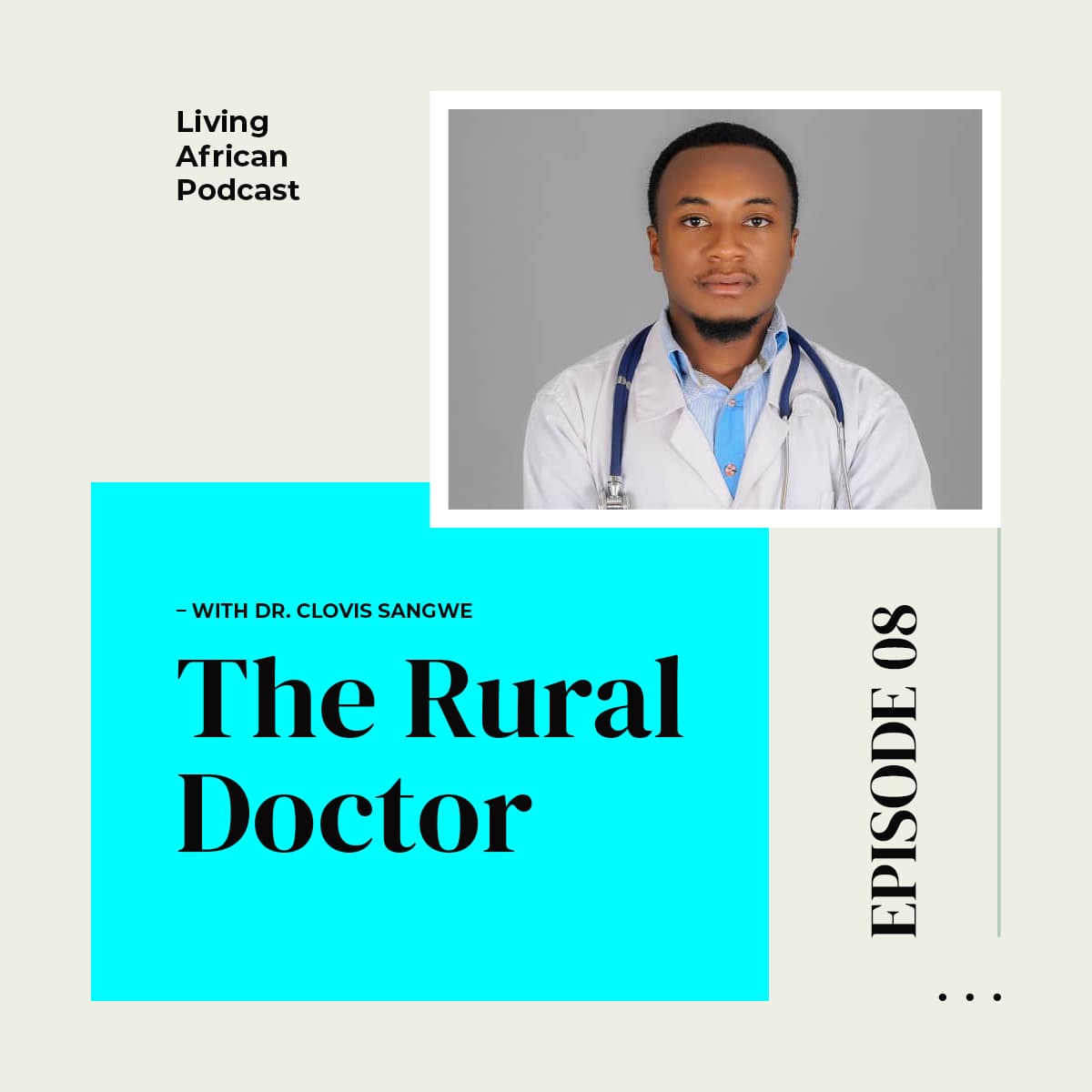 S3E8: The Rural Doctor – With Dr. Clovis Sangwe - Living African cover