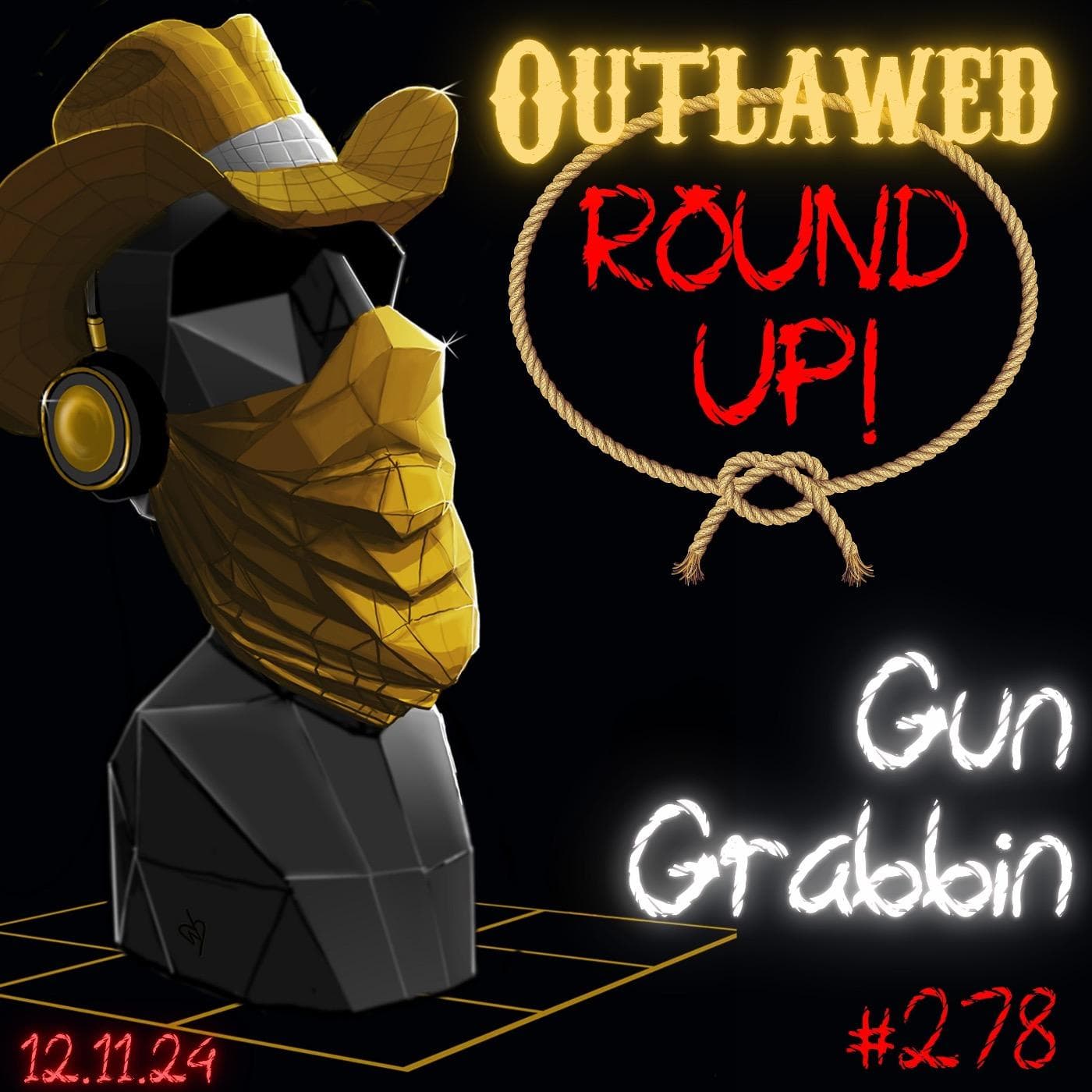 #278 - Outlawed Round Up 12.11.24 - Gun Grabbin', Opaque Slush Fund — Grimerica Outlawed cover