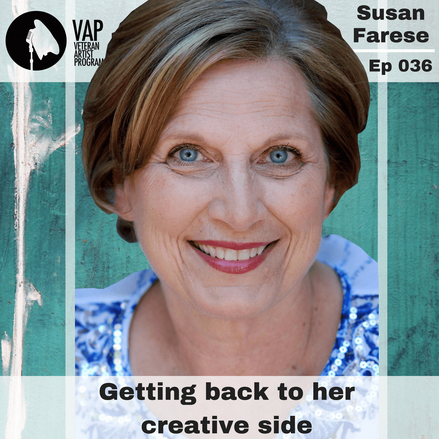 036: Getting back to her creative side - Susan Farese - Veteran Artist Program cover
