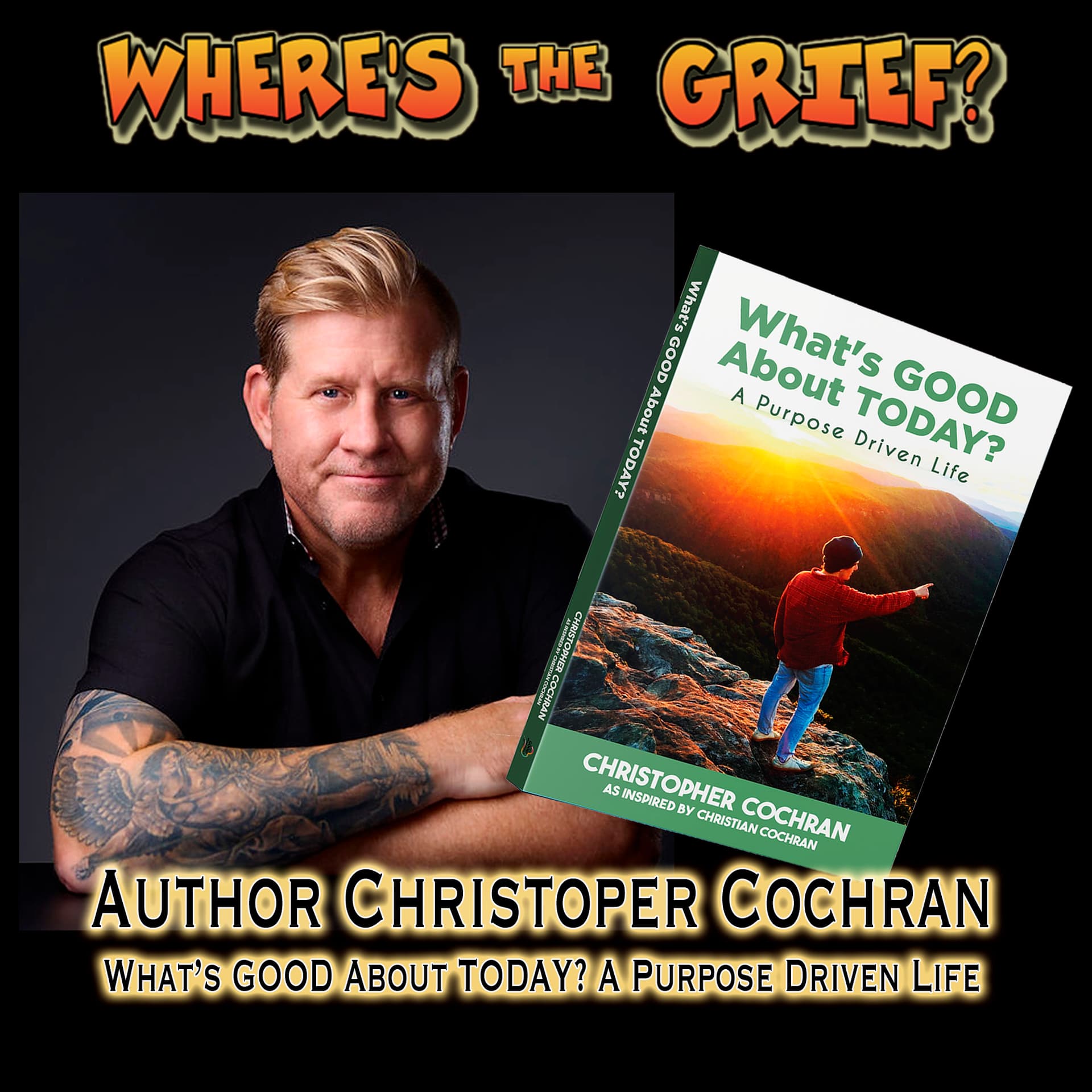 Author Chris Cochran - "What's Good About Today?" - Where's The Grief? cover