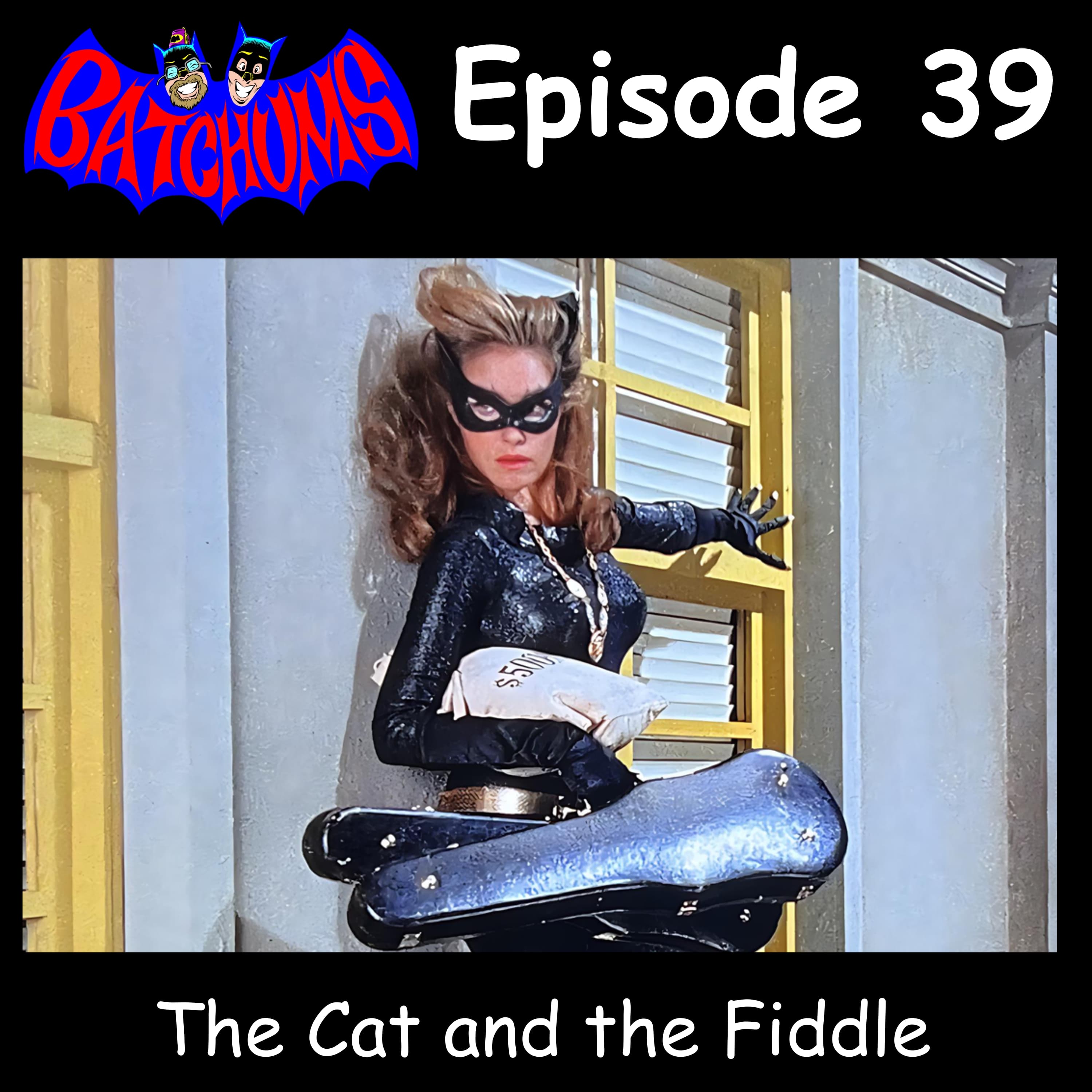 BatChums Episode 39 – The Cat and the Fiddle - BatChums cover