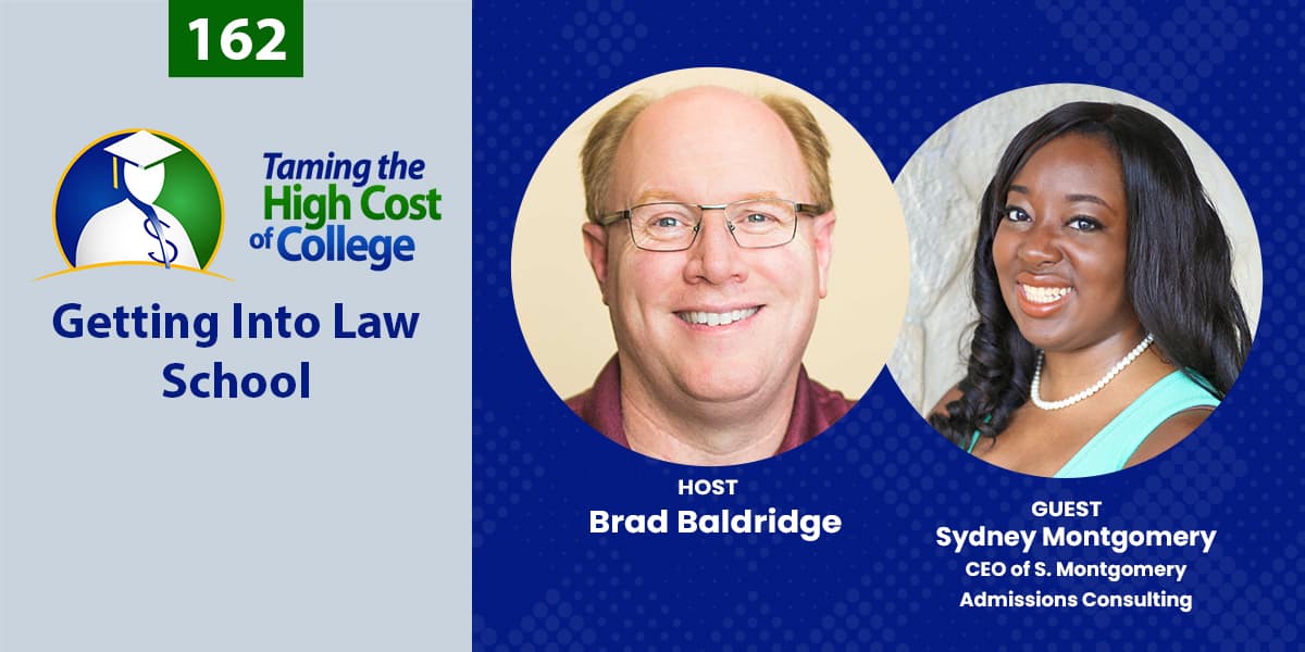 162 Getting Into Law School - Taming The High Cost of College cover