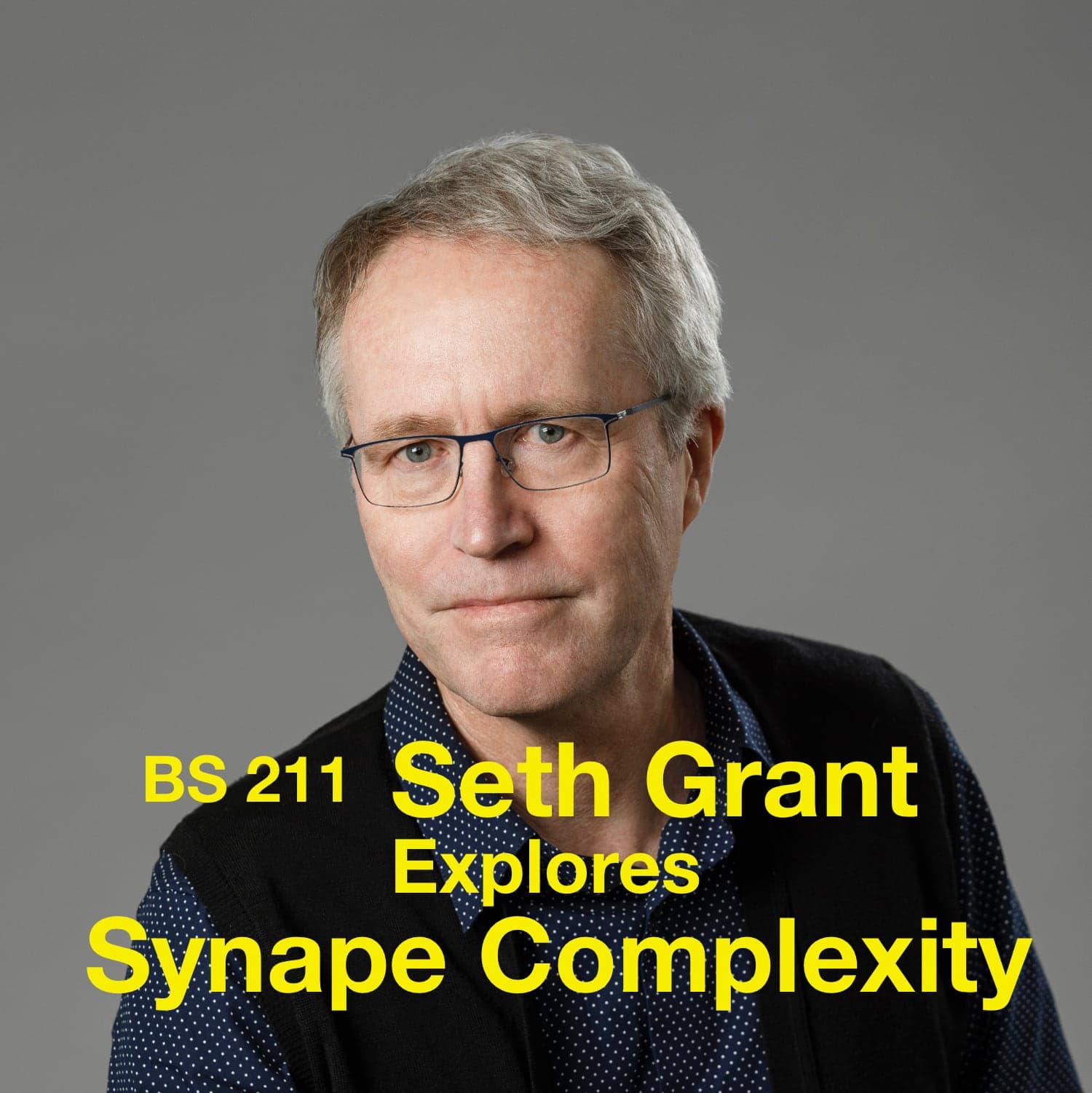 BS 211 Molecular Biologist Seth Grant - Brain Science with Ginger Campbell, MD: Neuroscience for Everyone cover