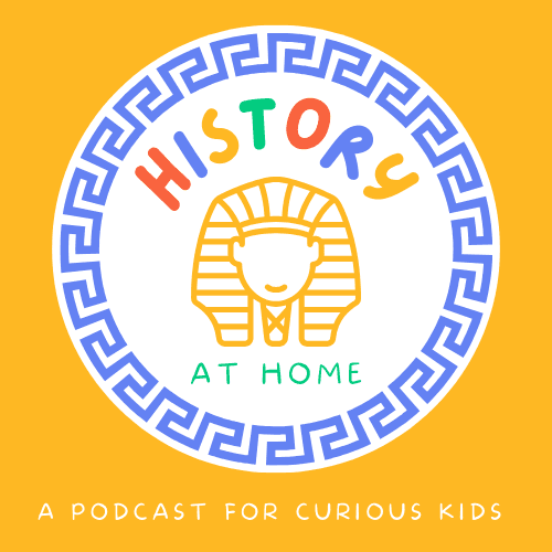 Welcome to History at Home - History at Home - A Podcast for Curious Kids cover
