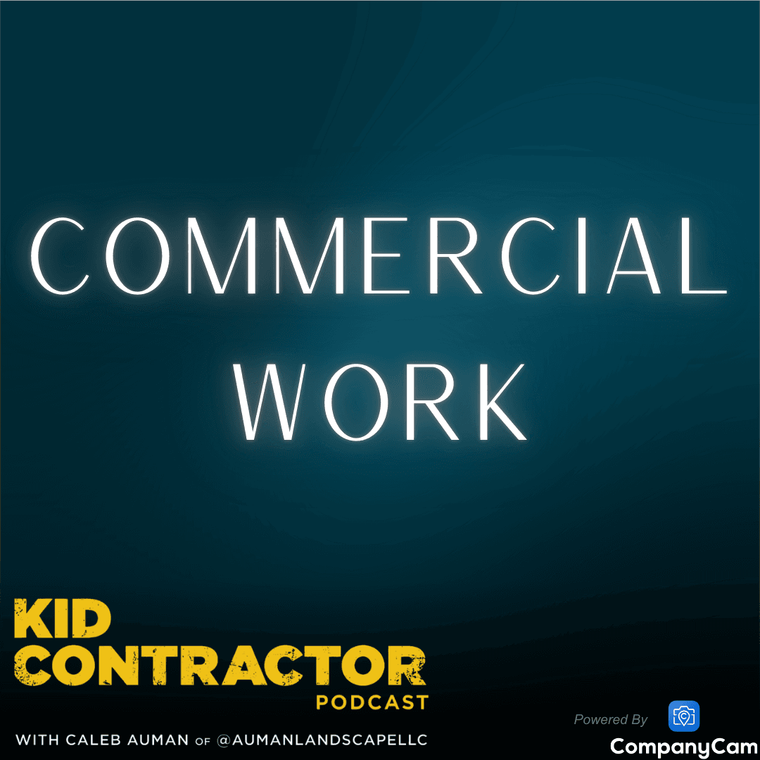 Ep 574. How to Get into Commercial Work - Kid Contractor Podcast with Caleb Auman cover