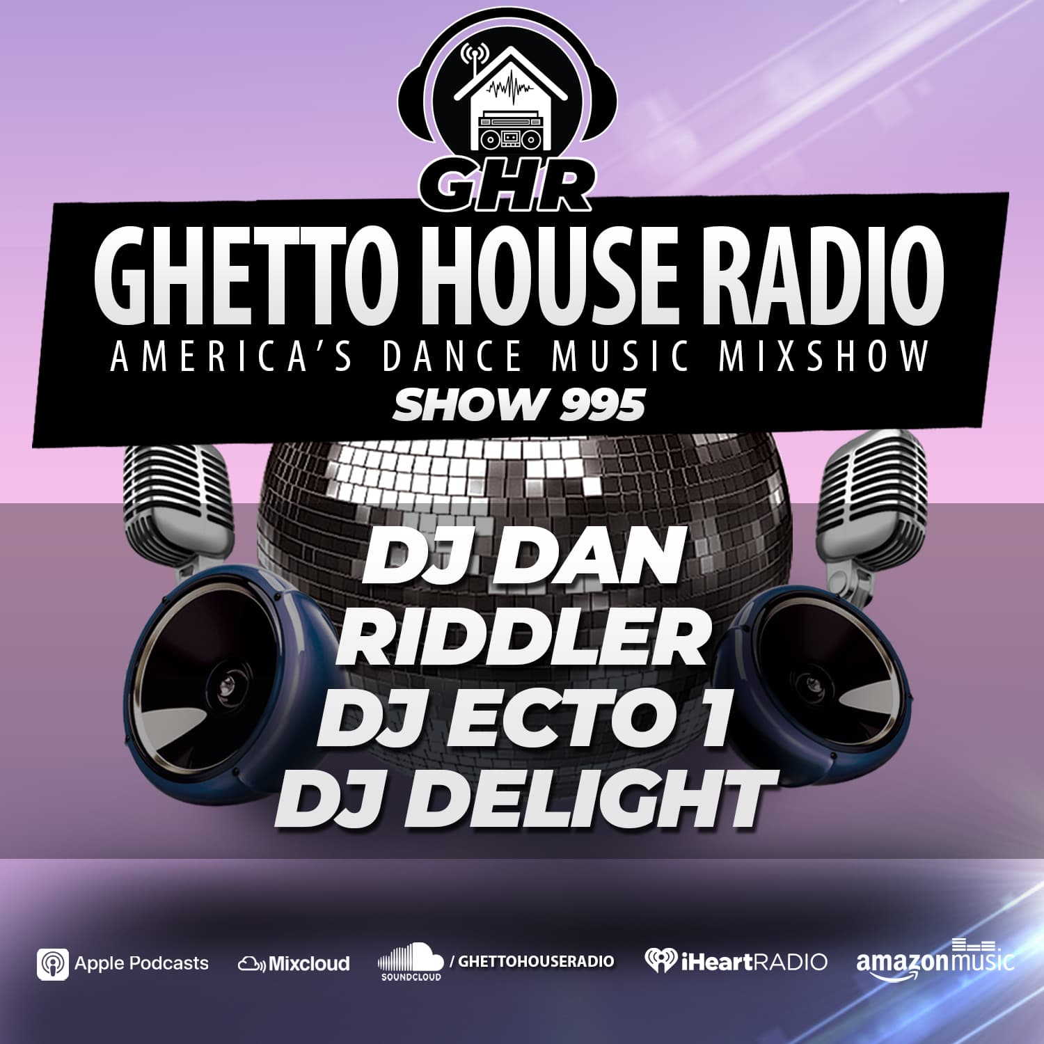 GHR - Show 995 - DJ Dan, DJ Riddler, DJ Ecto 1, DJ Delight — Ghetto House Radio cover