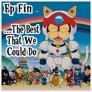 Ep FIN - ...The Best That We Could Do - The Samurai Pizza Cast cover