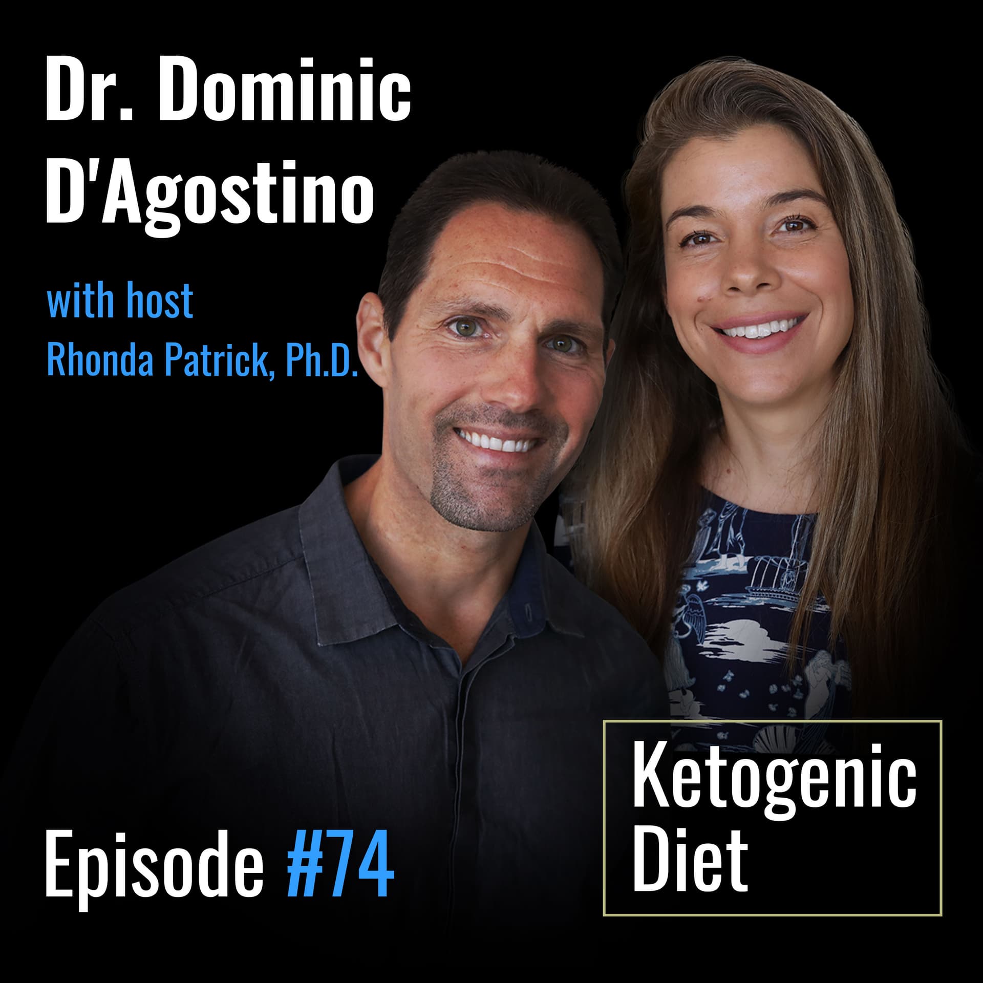 #074 Dr. Dominic D'Agostino on Developing a Well-Designed Ketogenic Diet and Harnessing Its Benefits — FoundMyFitness cover