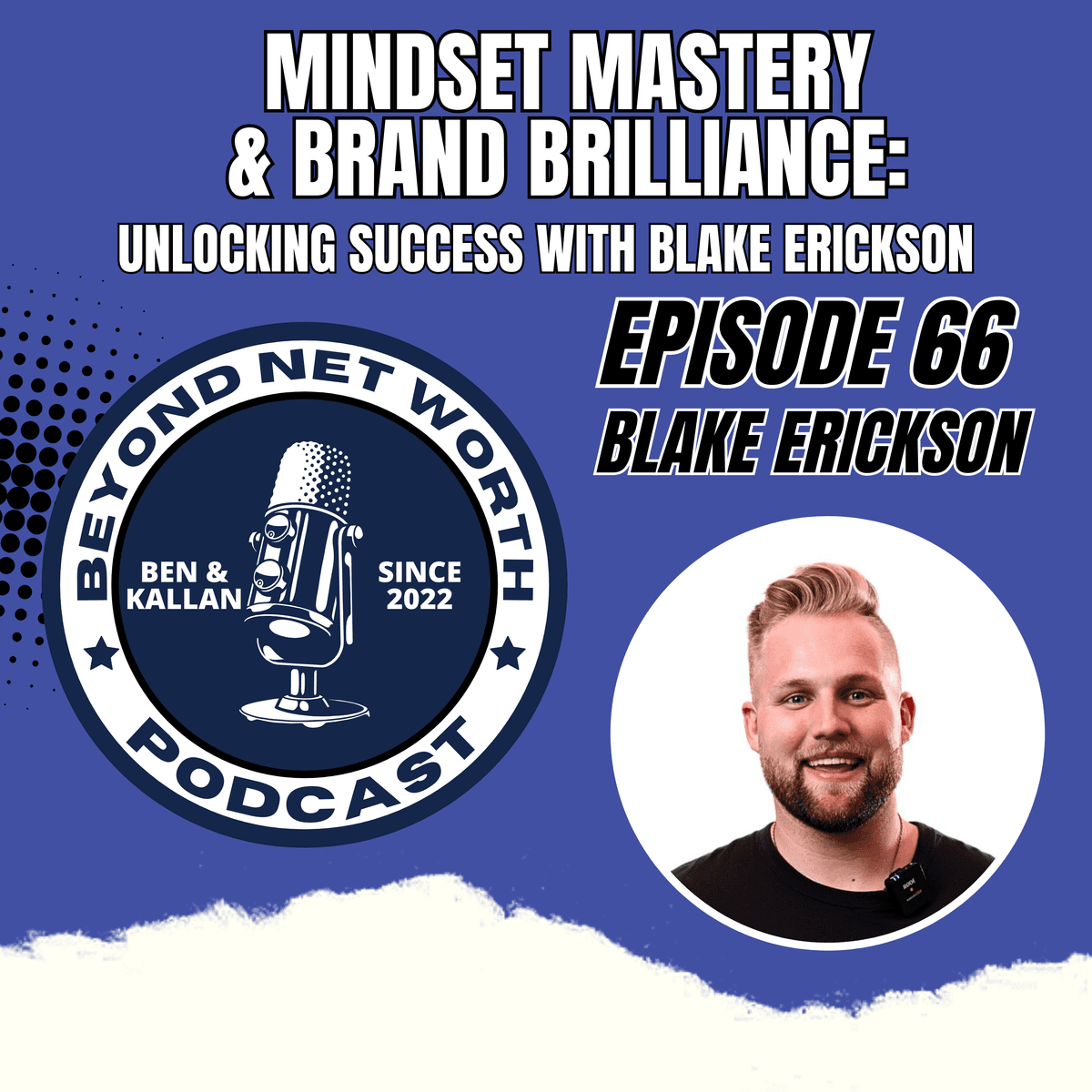 Mindset Mastery  & Brand Brilliance: Unlocking Success with Blake Erickson - The Bigger Life Podcast cover