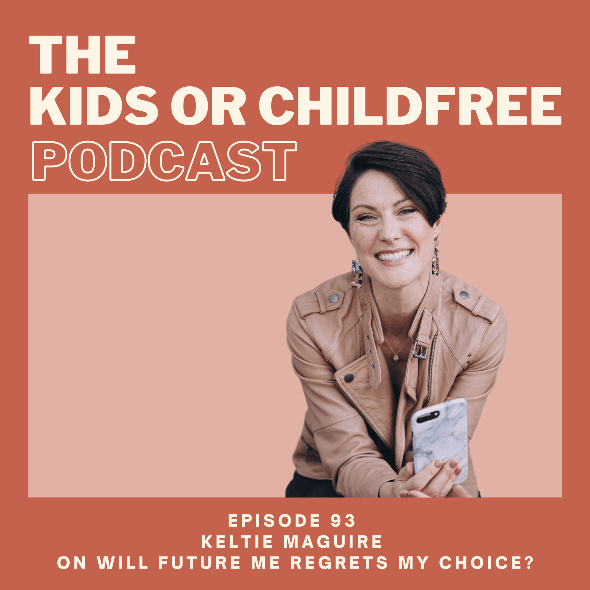 93. Keltie Maguire on Will Future Me Regret My Choice? — The Kids or Childfree Podcast cover