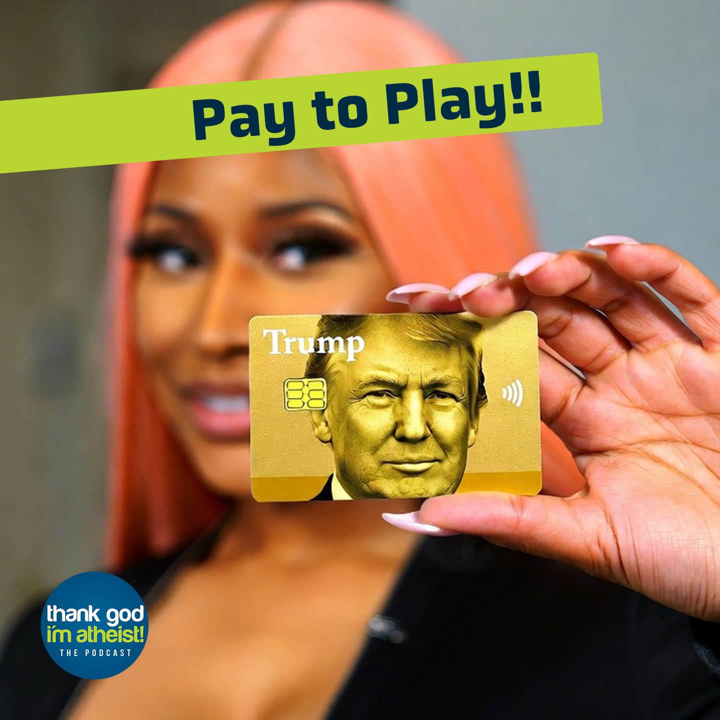 Celebrity, Corruption, and a Very Tiny God - Thank God I'm Atheist cover