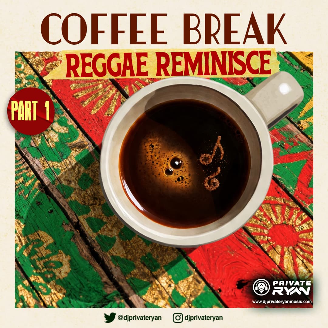 Private Ryan Presents COFFEE BREAK "Reggae Reminisce" Pt 1 - DJ Private Ryan's Podcast cover