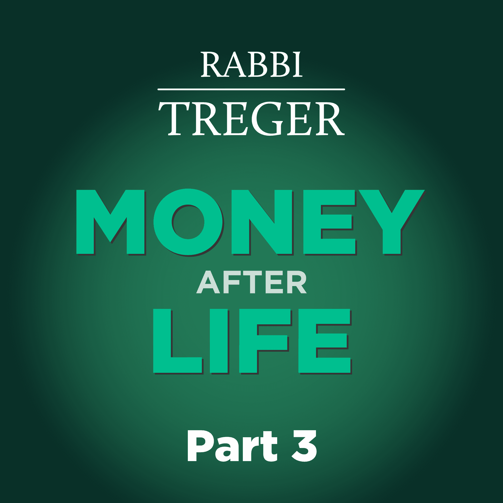 Money after Life | Part 3: A Halachic Will - Jewish Wealth Creation cover