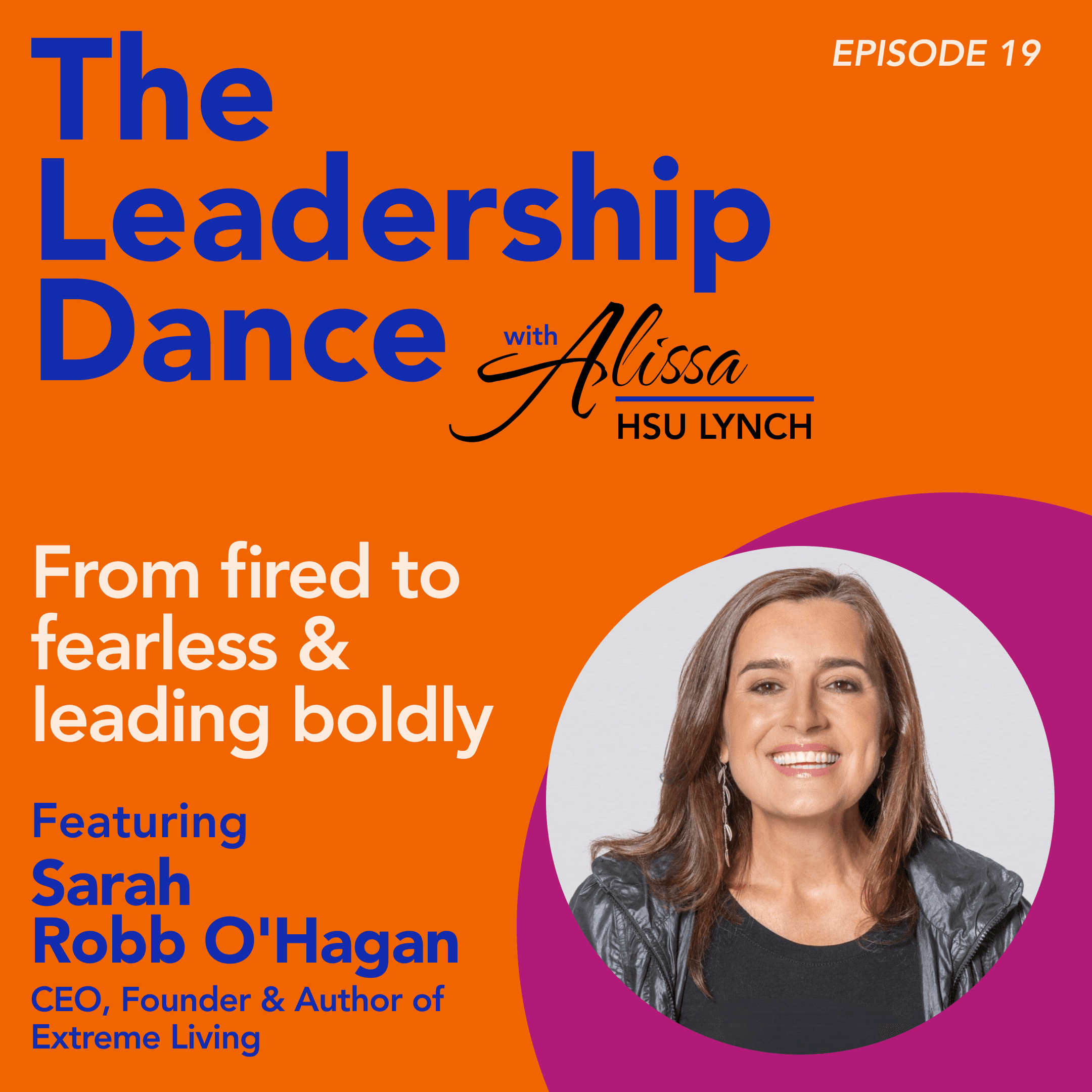 Ep. 19: From fired to fearless & leading boldly, with Sarah Robb O'Hagan - The Leadership Dance cover
