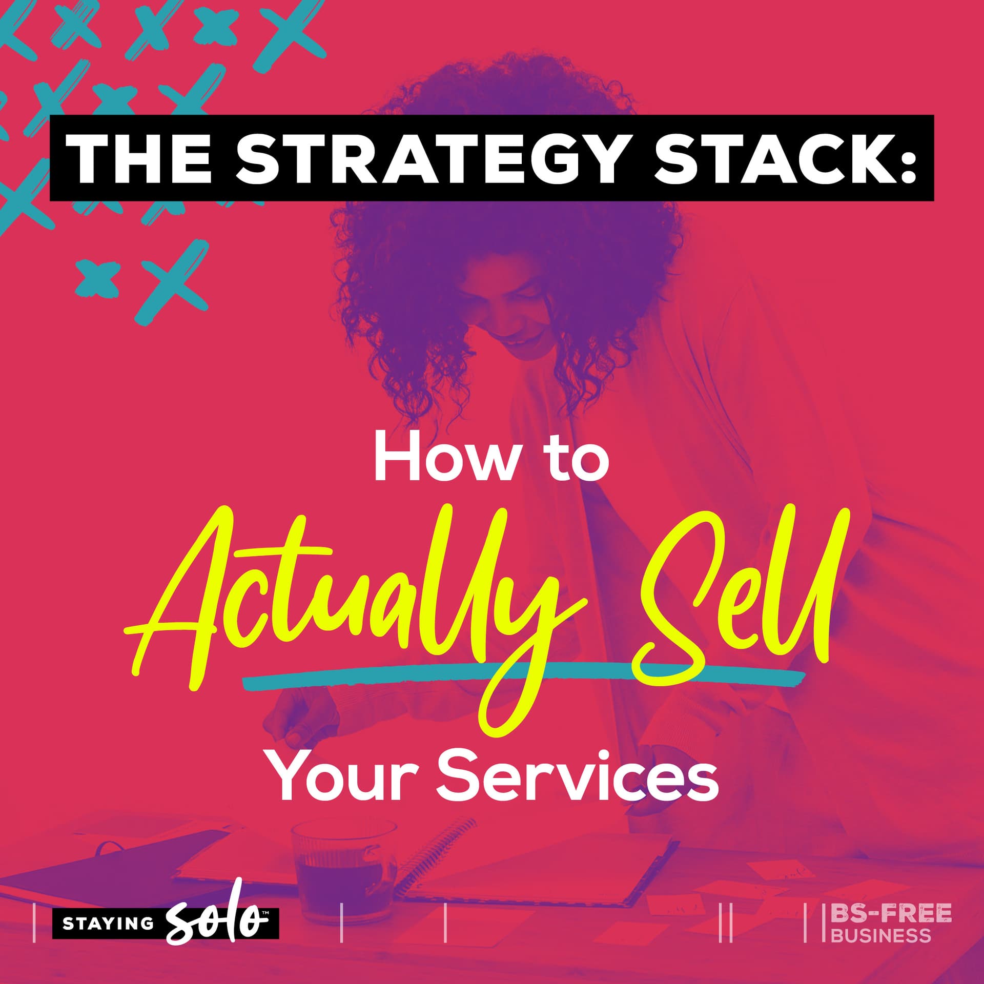 The Strategy Stack: How to Actually Sell Your Services - Staying Solo cover