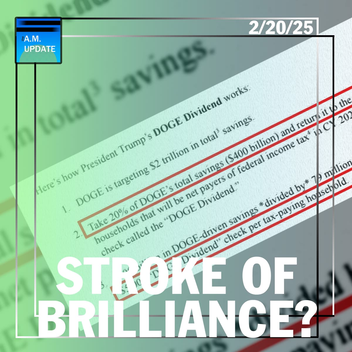 Why the 'DOGE Dividend' Might Just Be BRILLIANT | Fired Feds' Festival Is CRINGE | 2/20/25 - The A.M. Update cover