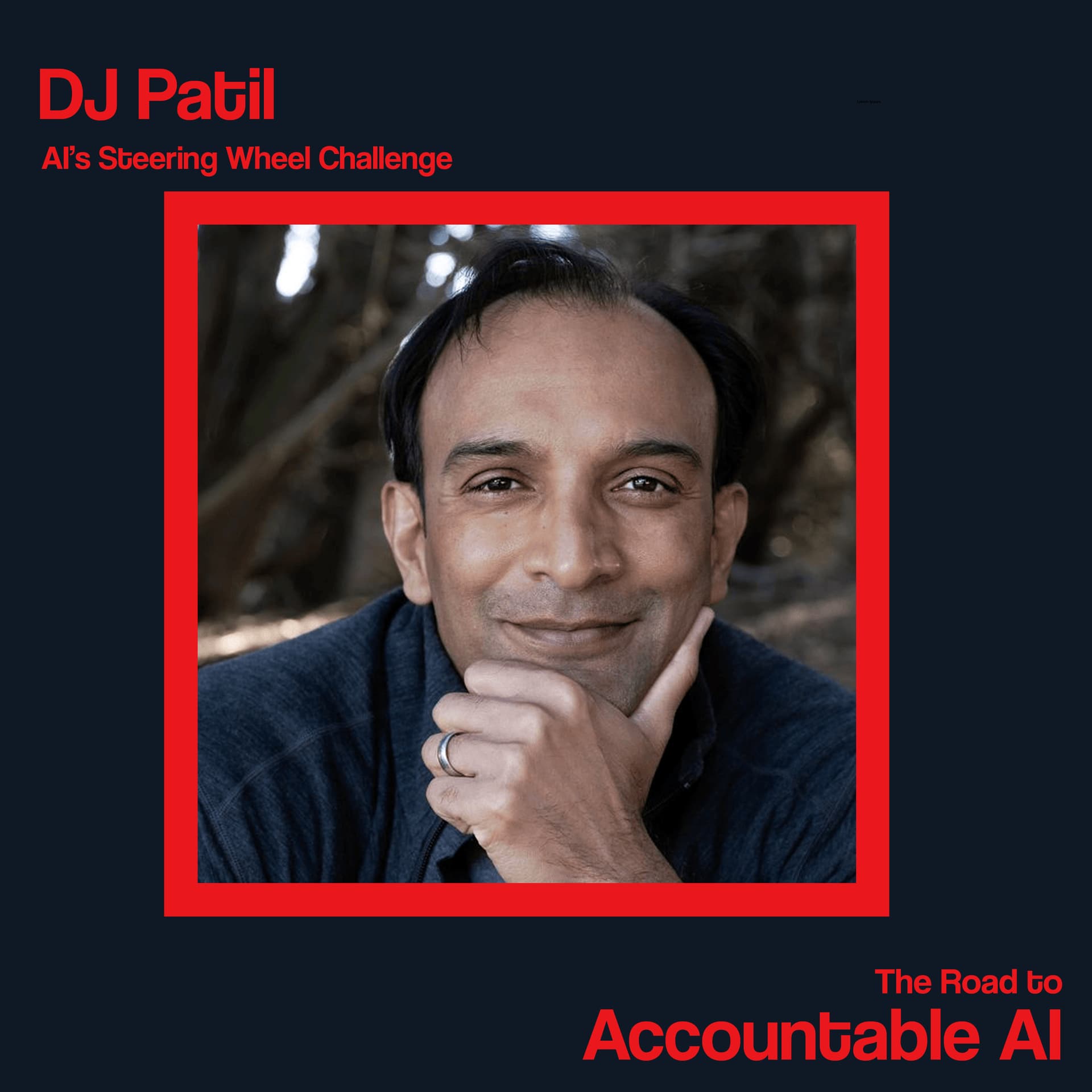 DJ Patil: AI's Steering Wheel Challenge - The Road to Accountable AI cover