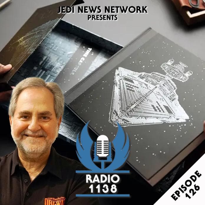 RADIO 1138: Episode 126 - Steve Sansweet and Graham E. Hancock with LEGO Star Wars: The Force of Creativity - Jedi News Network cover