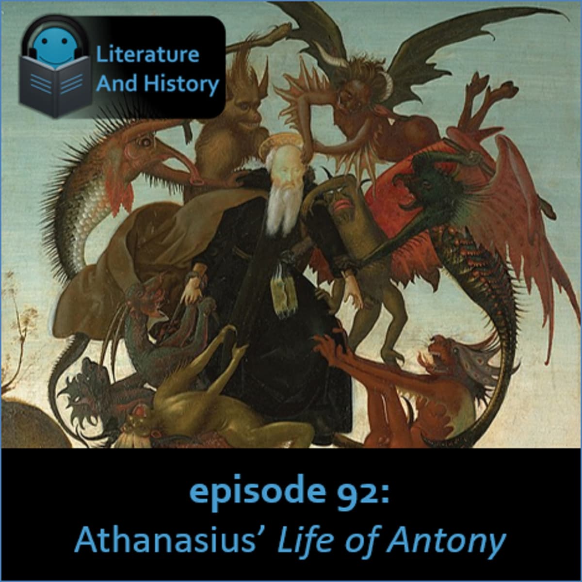 Episode 92: Athanasius' Life of Antony - Literature and History cover
