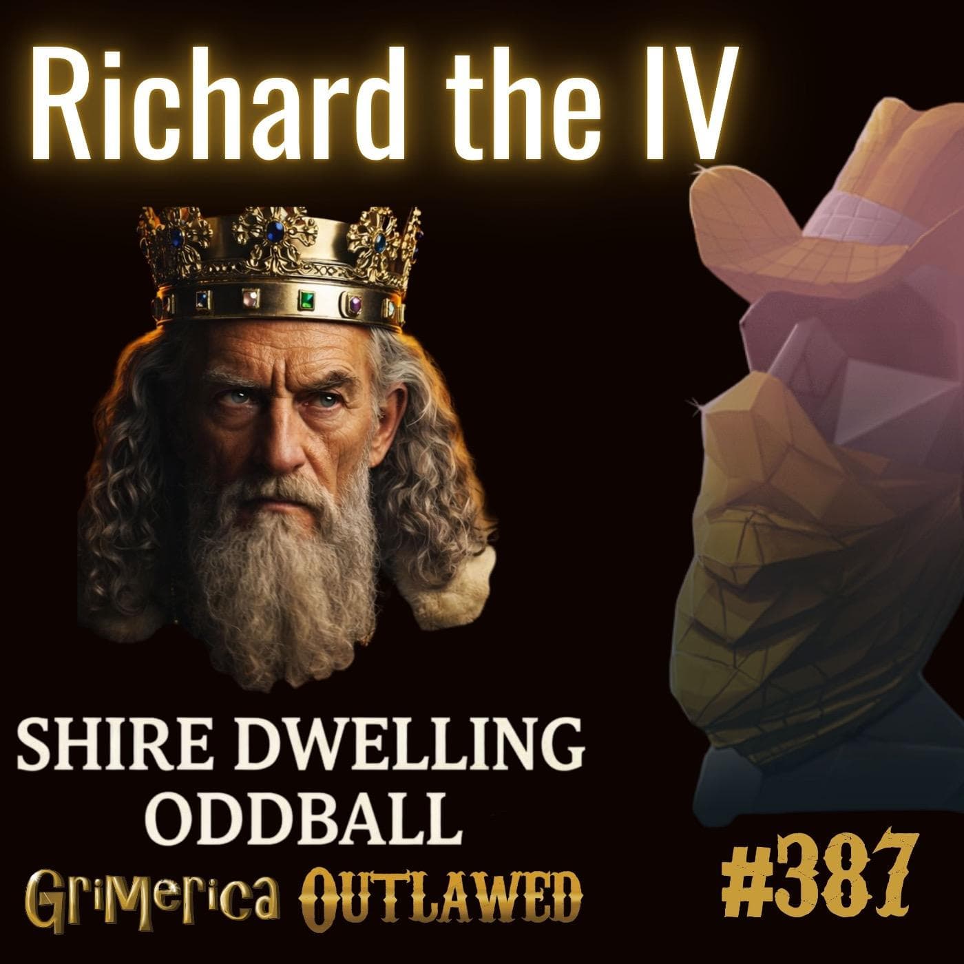 #387 - Richard The Fourth - Shire Dwelling Oddball Saving The West | The Sacred Way — Grimerica Outlawed cover
