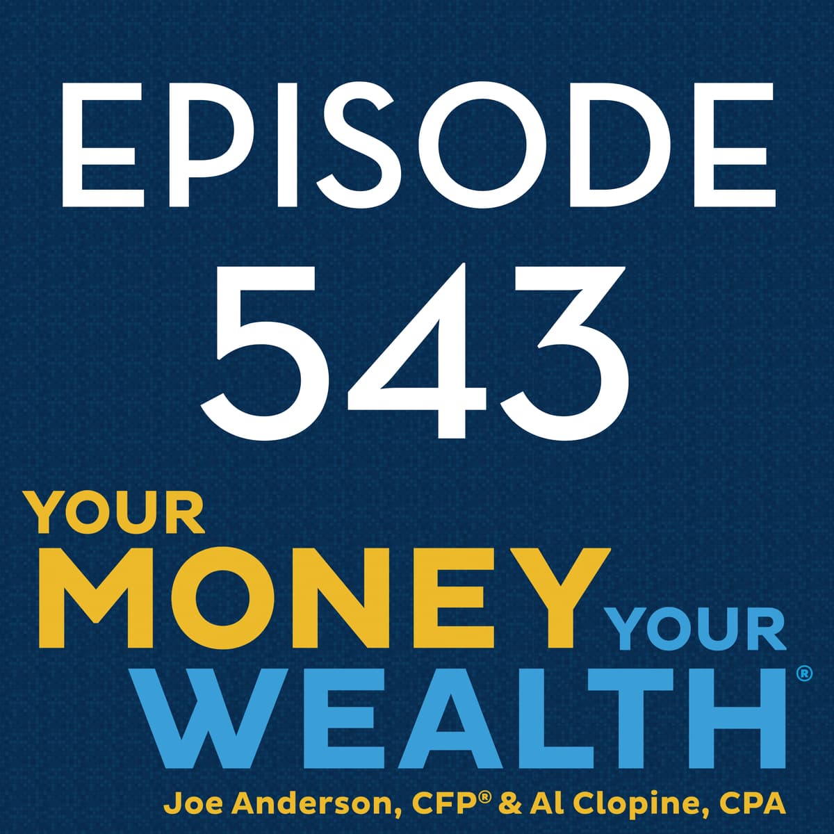 Can You Retire at Age 57 and Spend Big? - 543 - Your Money, Your Wealth cover